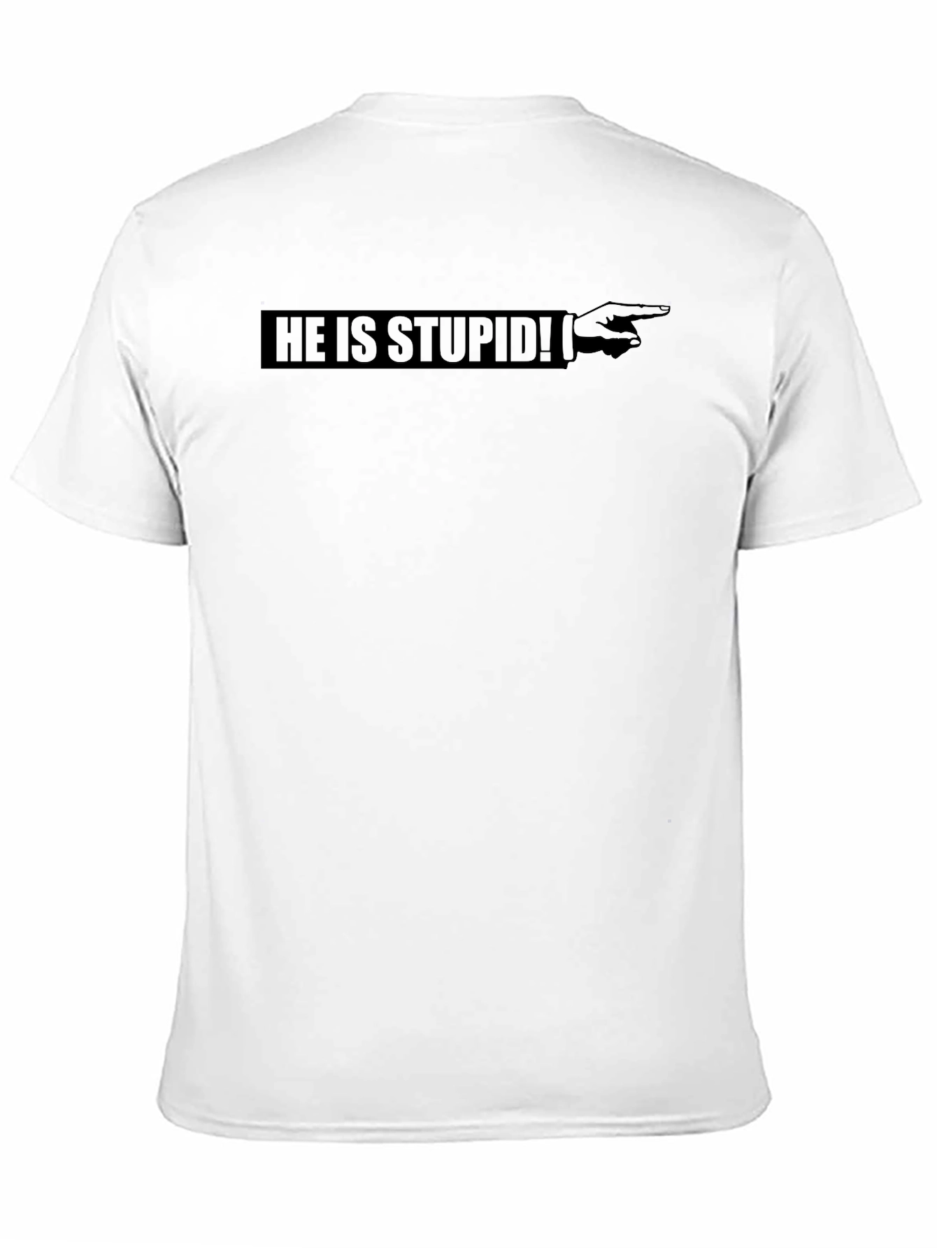 Black He is Stupid! Funny Novelty Graphic T-Shirt view 11