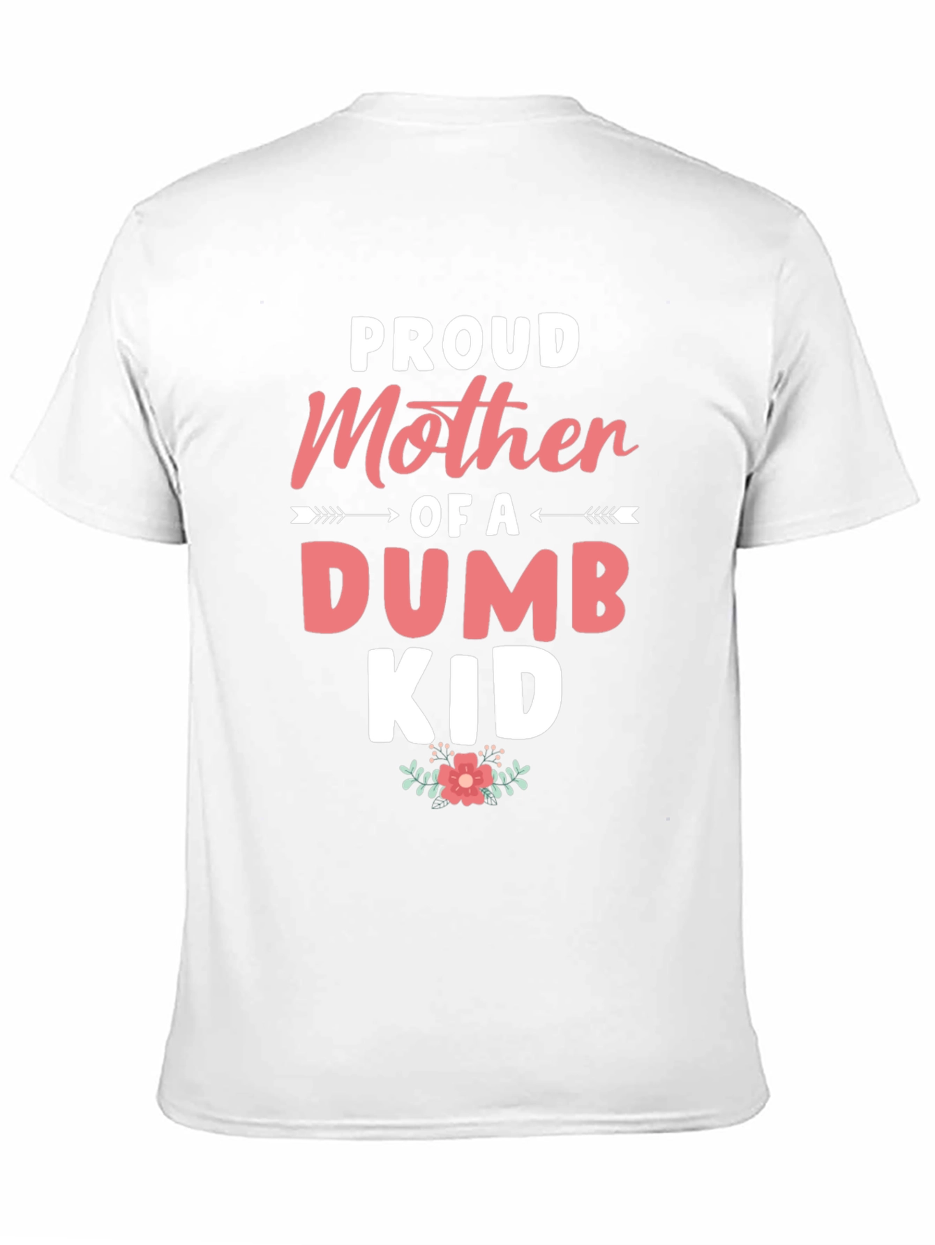 Black Proud Mother of a Dumb Kid - Black T-shirt view 11