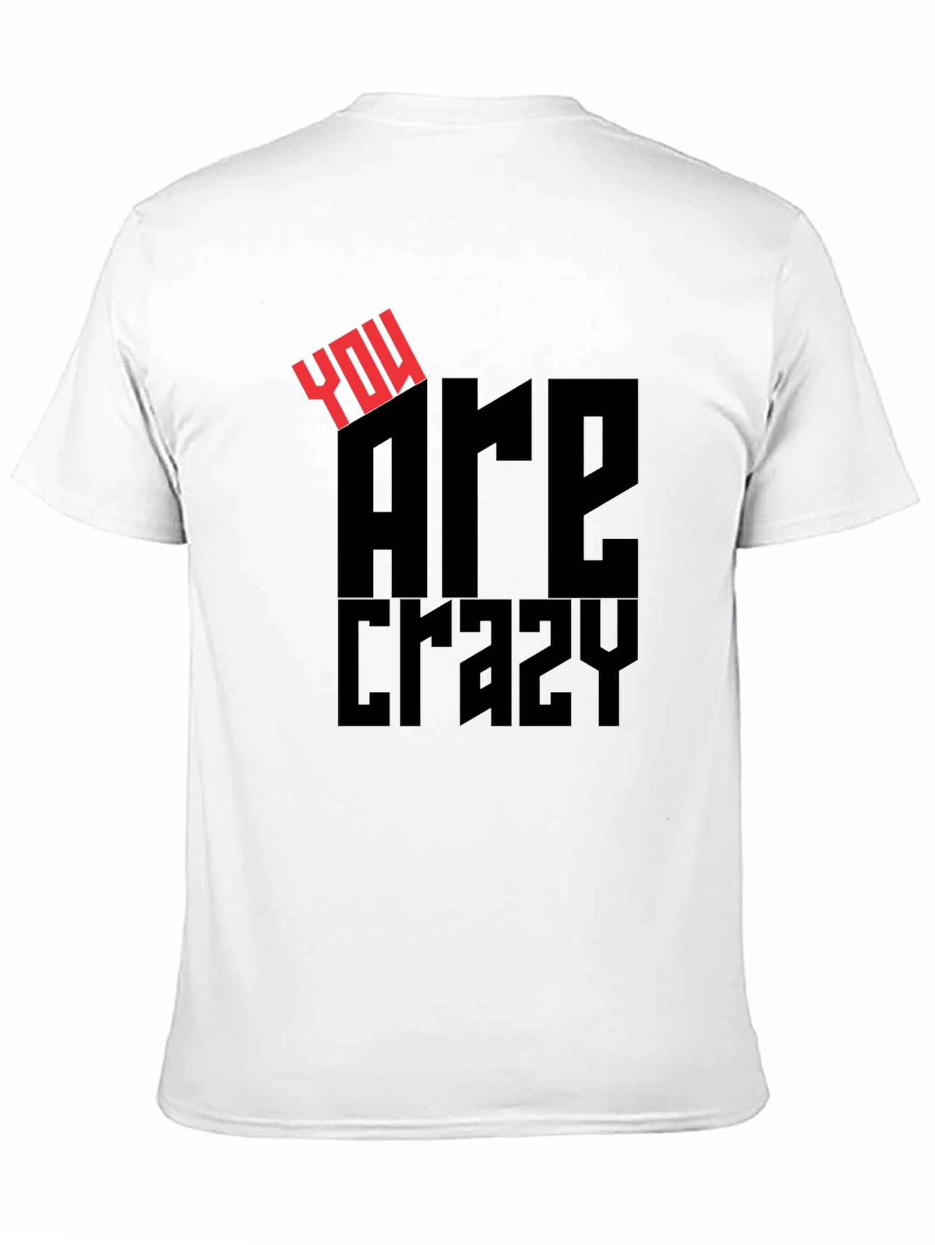 Black You Are Crazy Graphic Print Crew Neck T-Shirt view 11