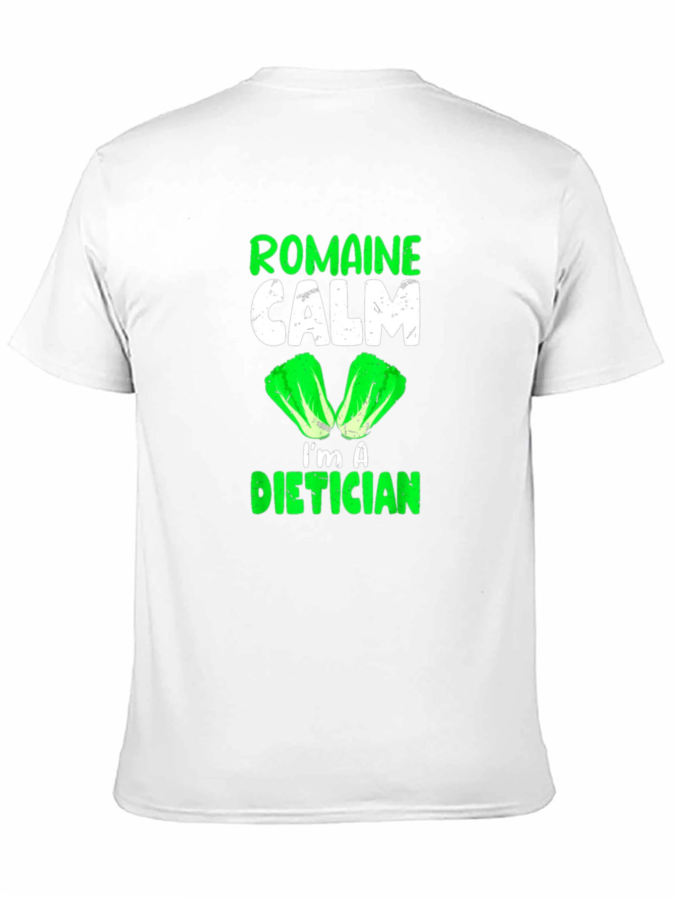 Romaine Calm I'm A Dietician Graphic T-Shirt - 11