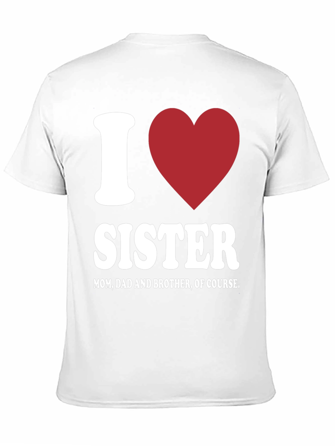 Black I Love Sister T-Shirt - Family Love view 11