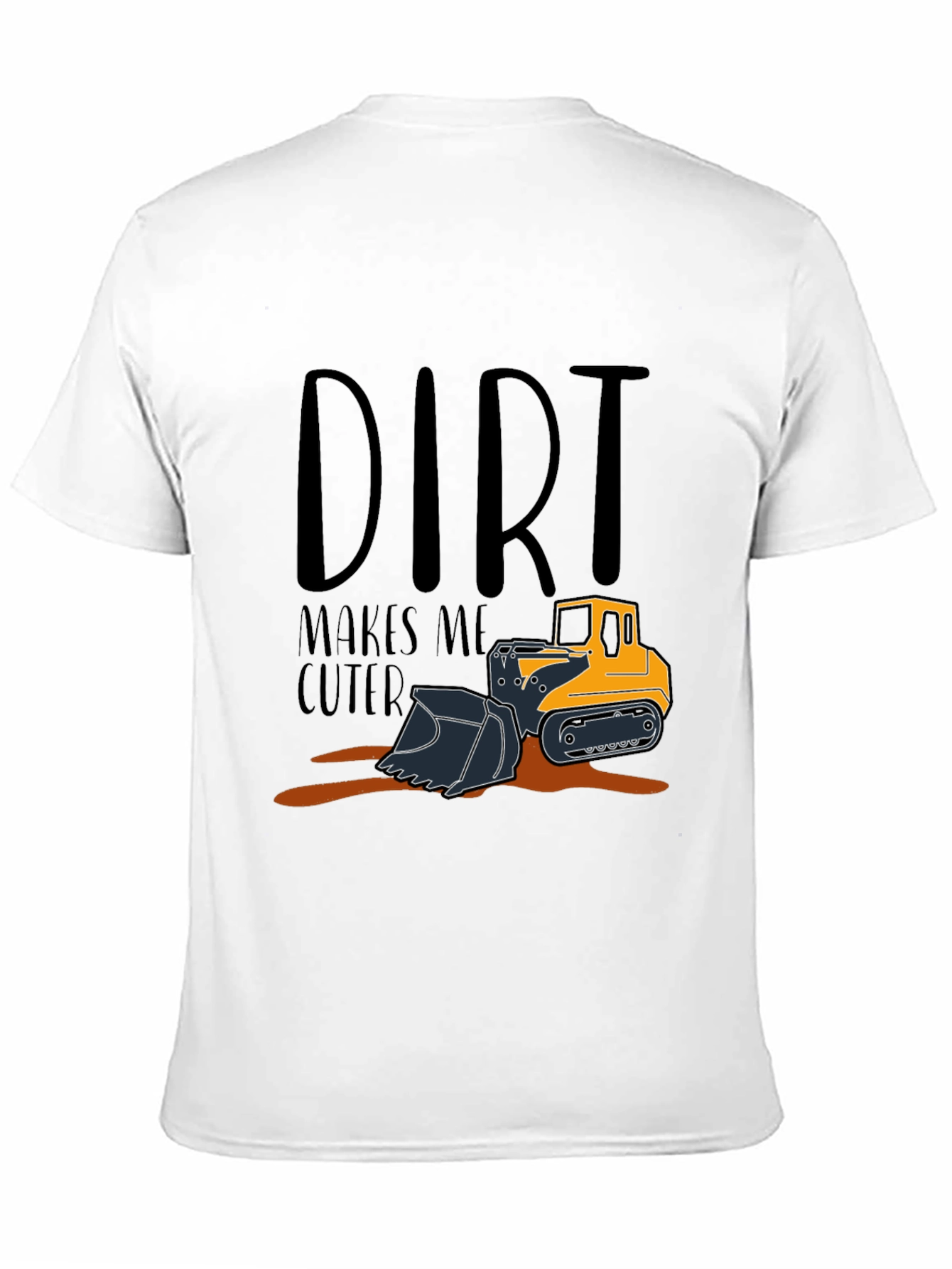 Black Dirt Makes Me Cuter T-Shirt view 11