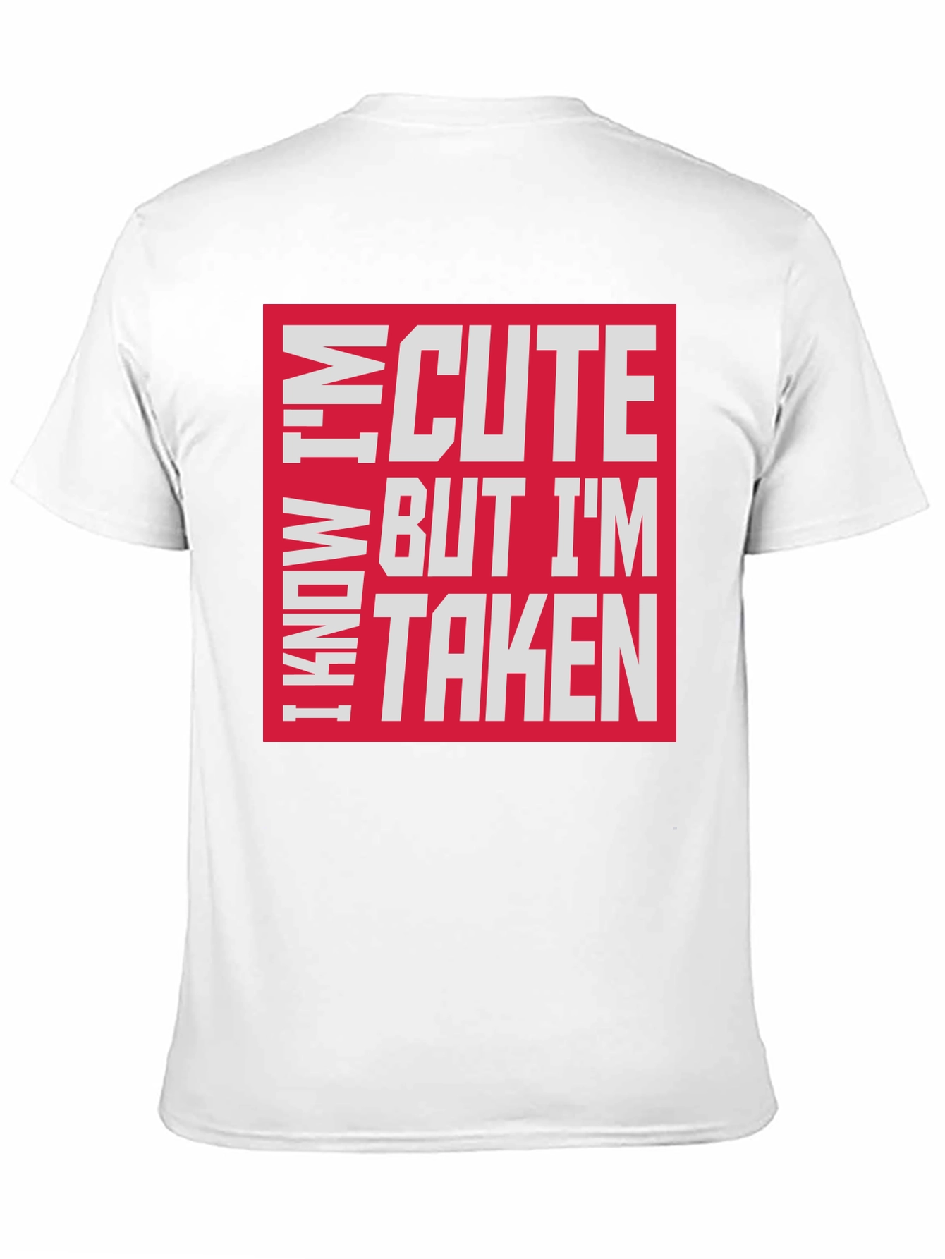 Black I Know I'm Cute But I'm Taken T-Shirt view 11