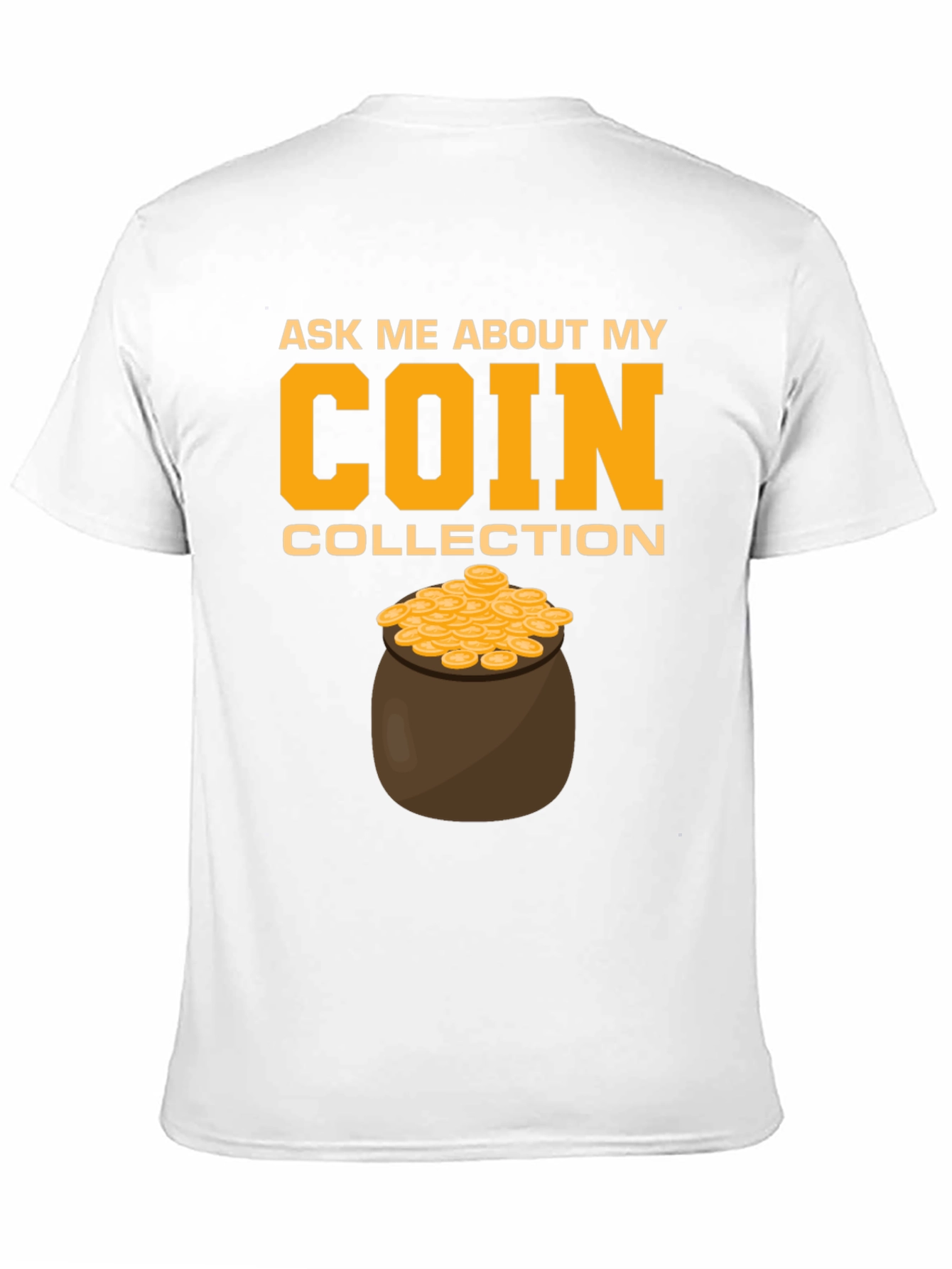 Black Coin Collection T-Shirt - Ask Me About My Coins! view 11