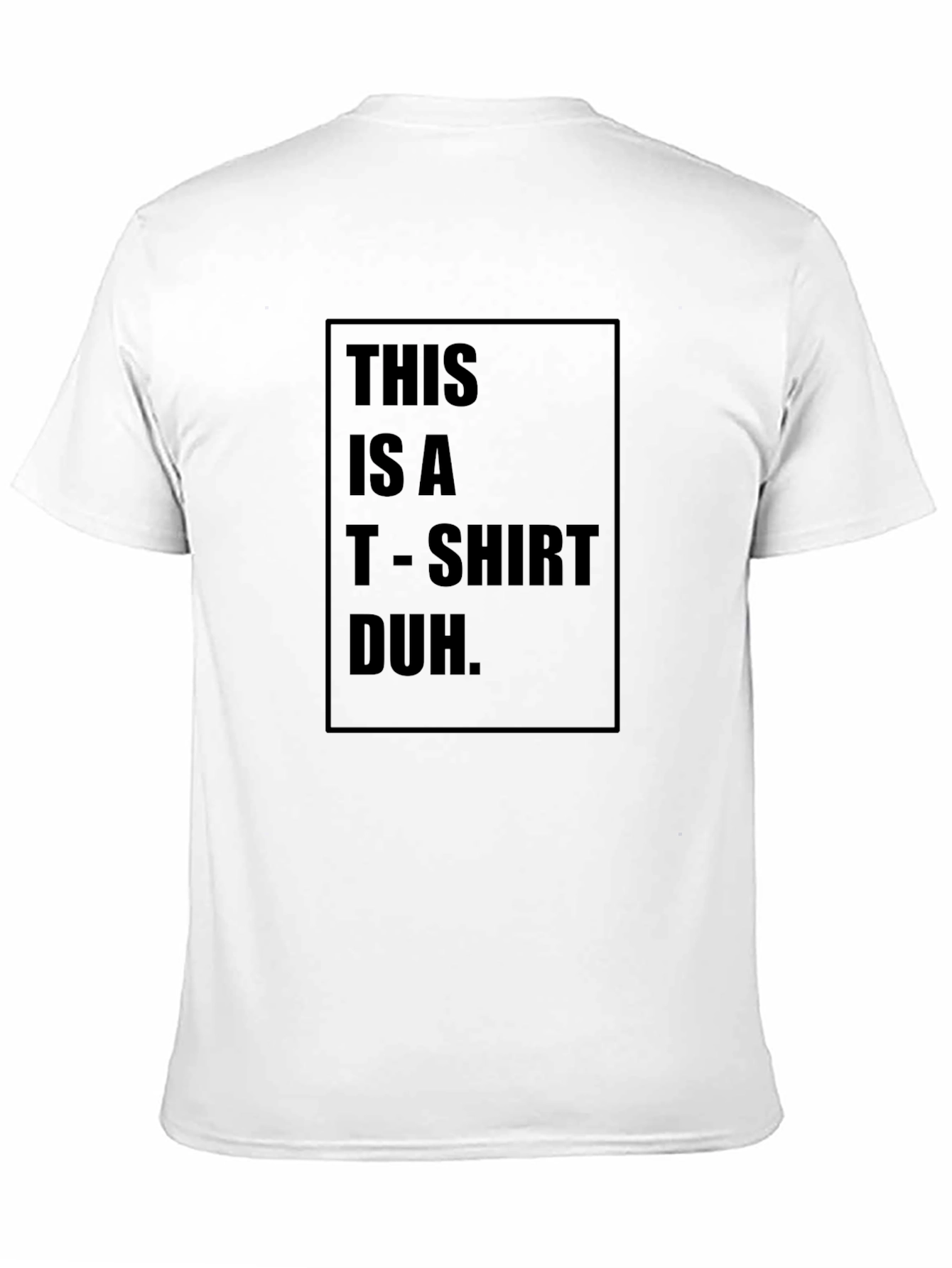 Black Humorous Black T-Shirt: "This is a T-Shirt Duh." view 11