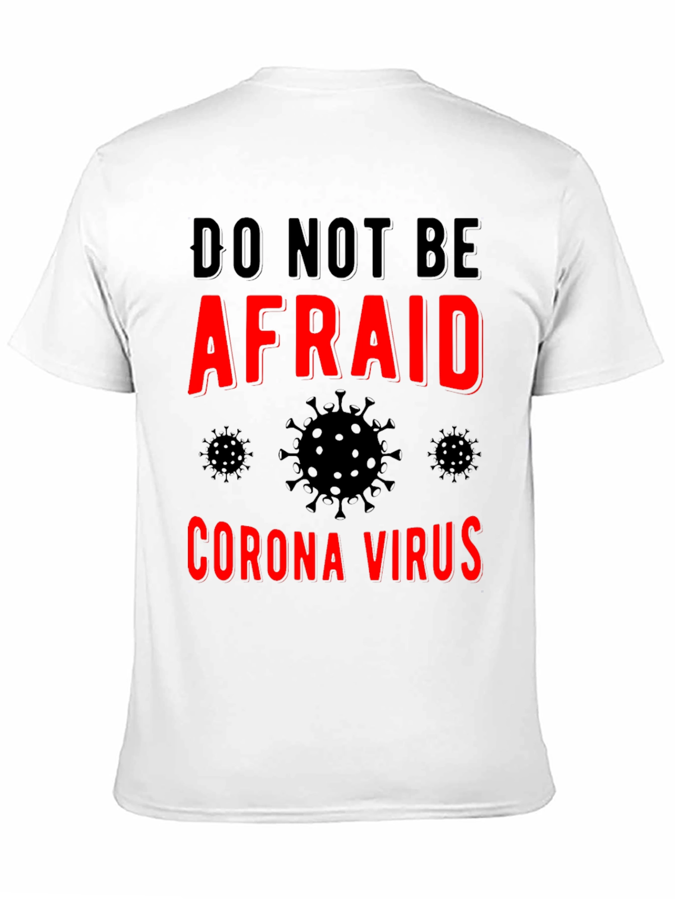 Black Do Not Be Afraid Corona Virus T-Shirt - Black view 11