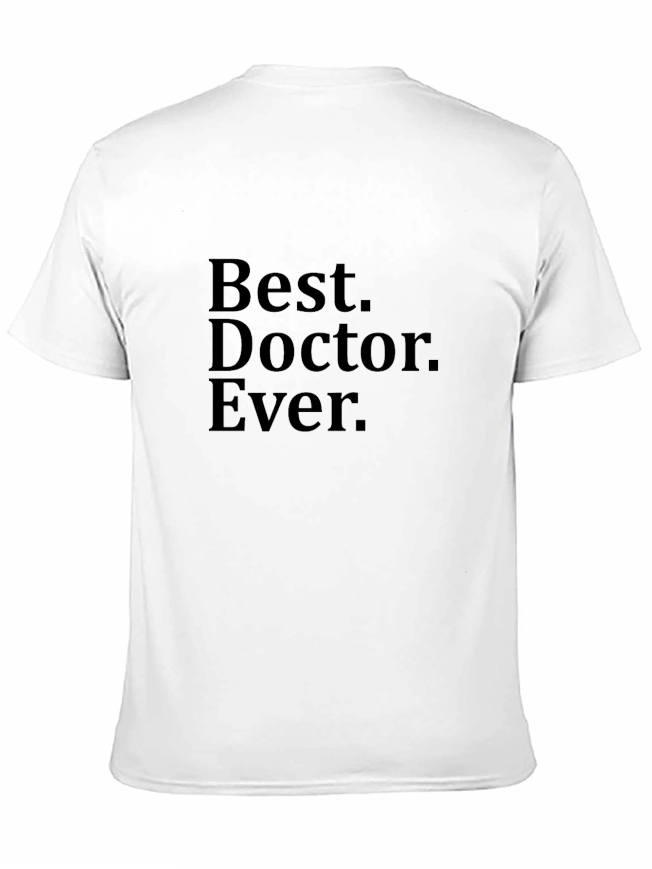 Black Best Doctor Ever T-Shirt - Novelty Gift for Physicians view 11