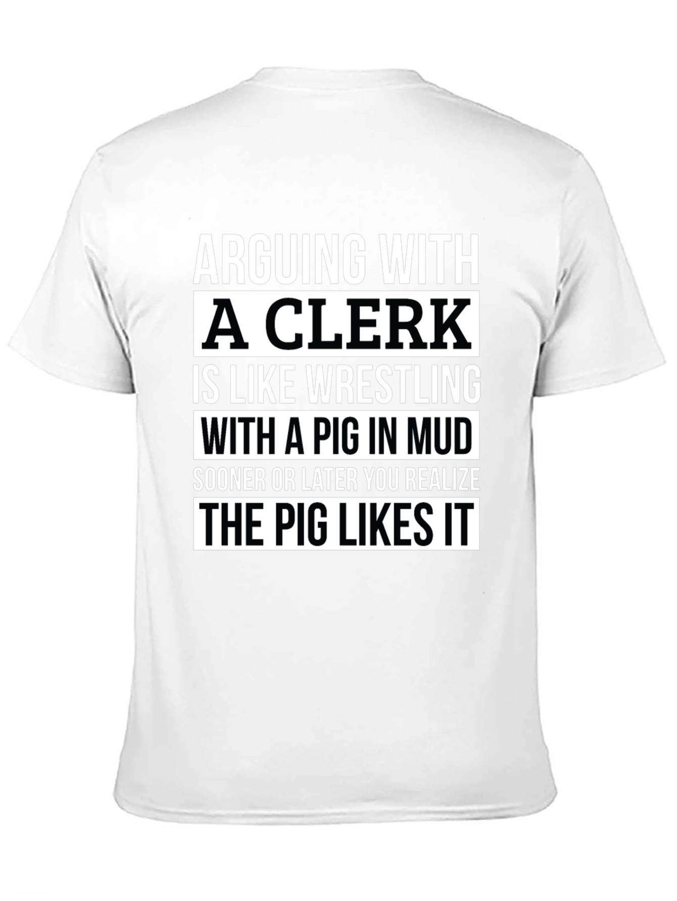 Black Arguing with a Clerk T-Shirt: Pig in Mud view 11