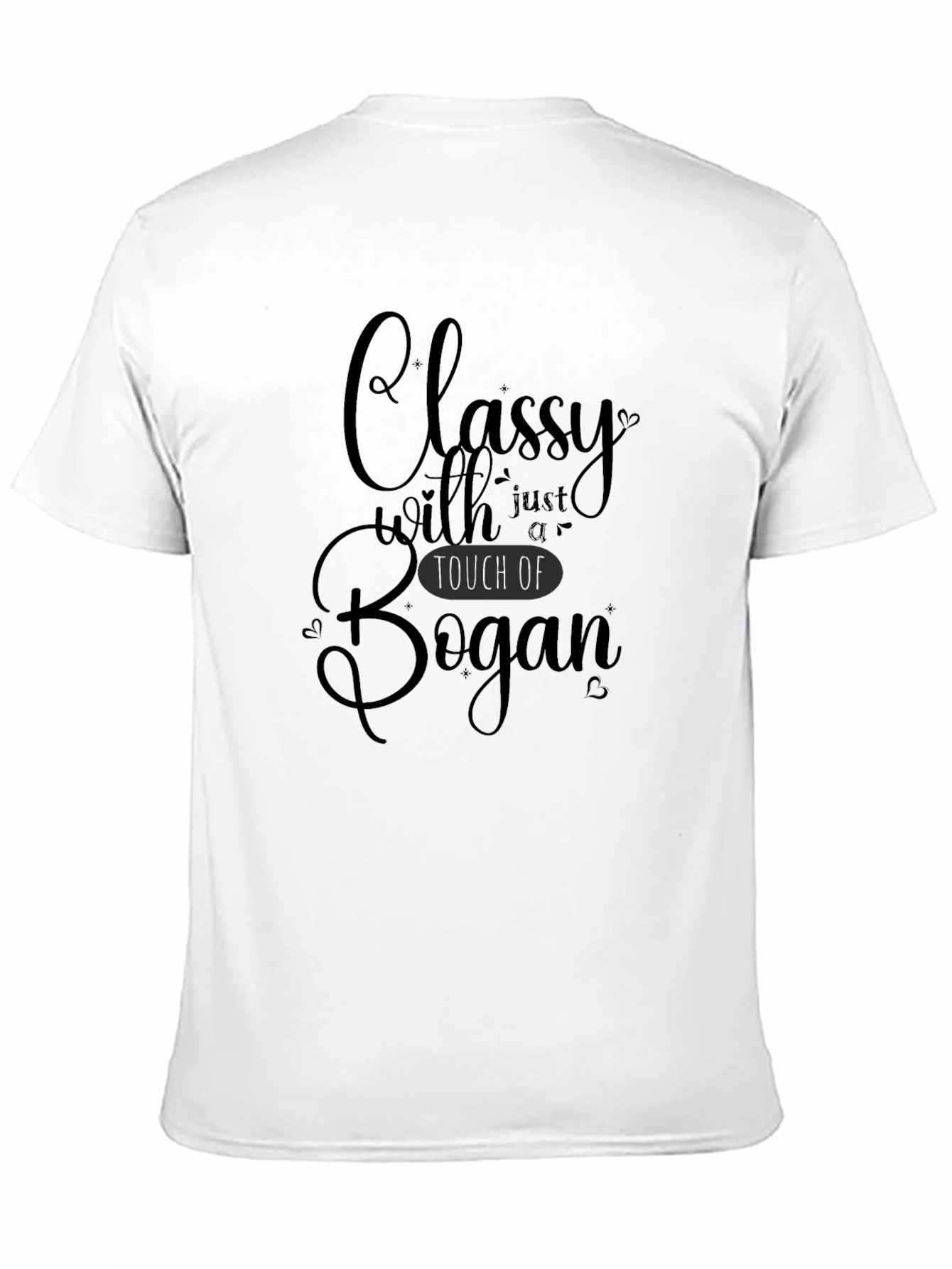 Black Classy with a Touch of Bogan Graphic Tee view 11