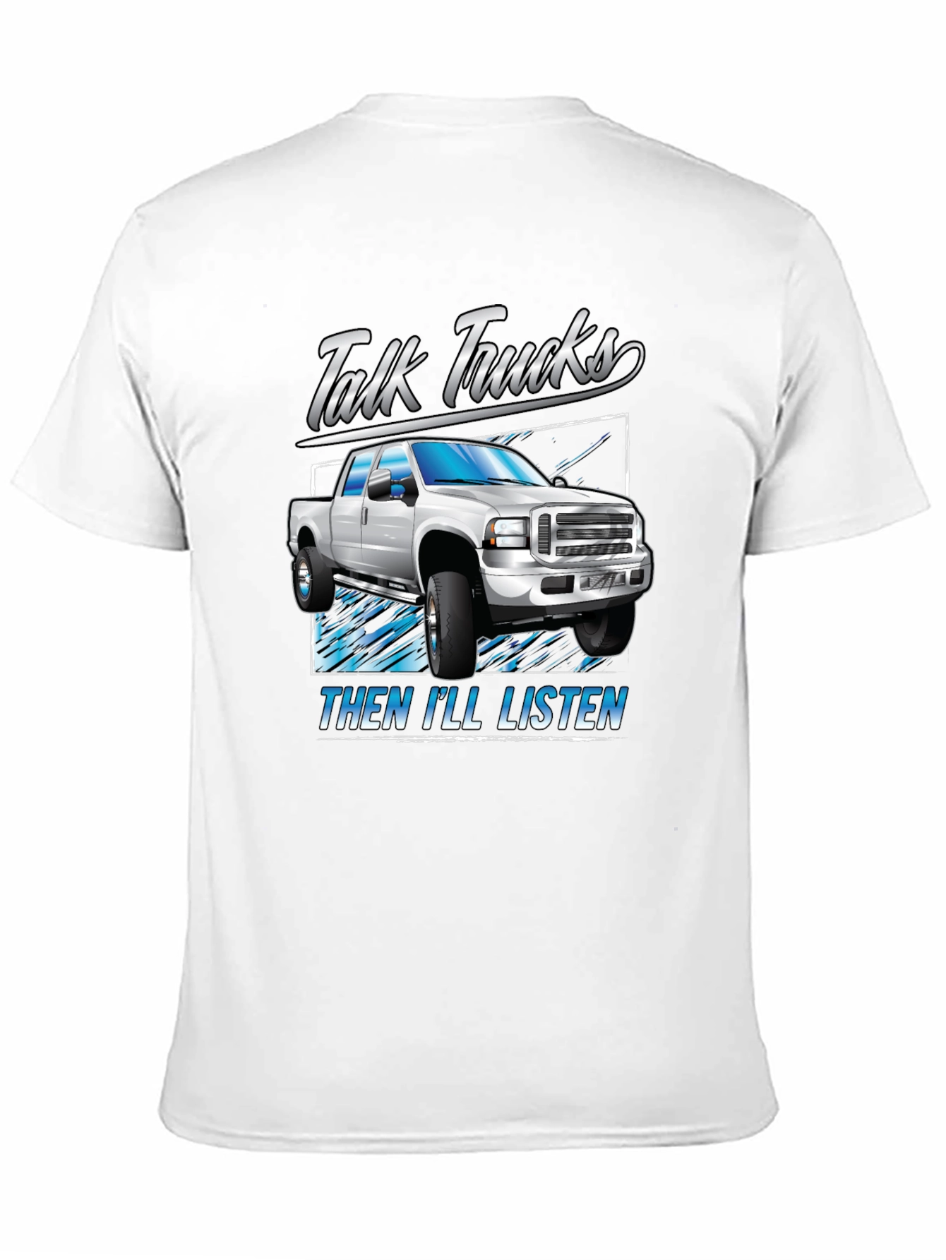 Black Talk Trucks Then I'll Listen T-Shirt view 11