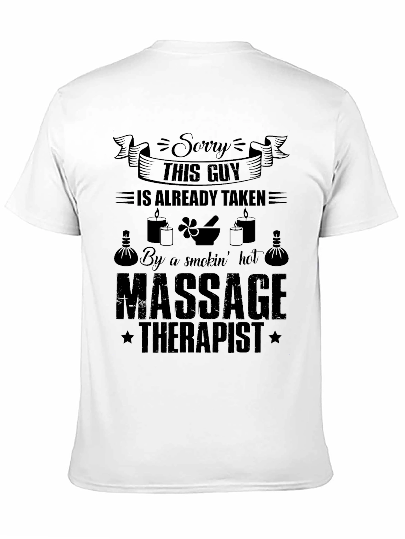 Black Sorry This Guy Is Already Taken Massage Therapist T-Shirt view 11