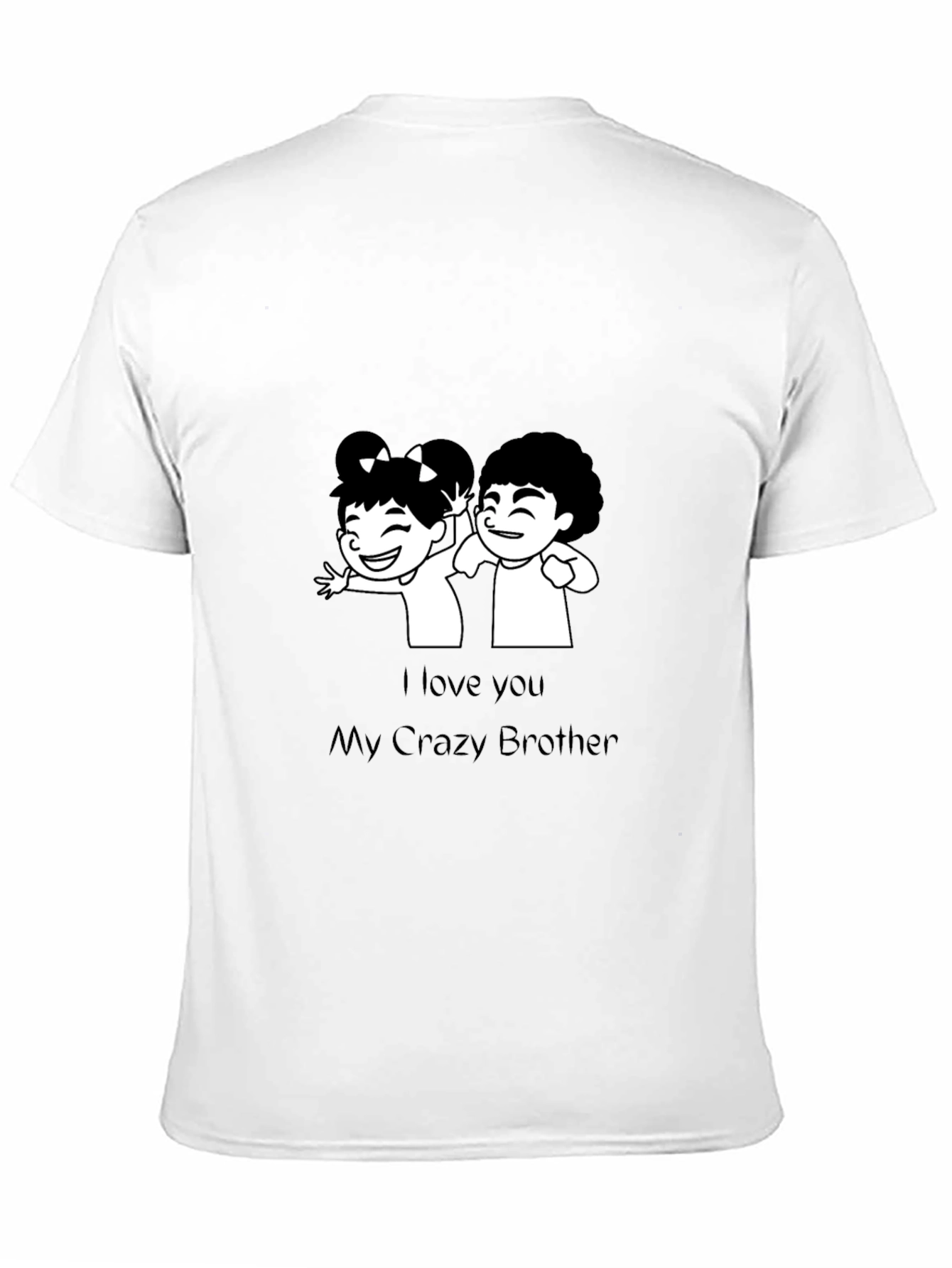 Black I Love You My Crazy Brother T-Shirt view 11