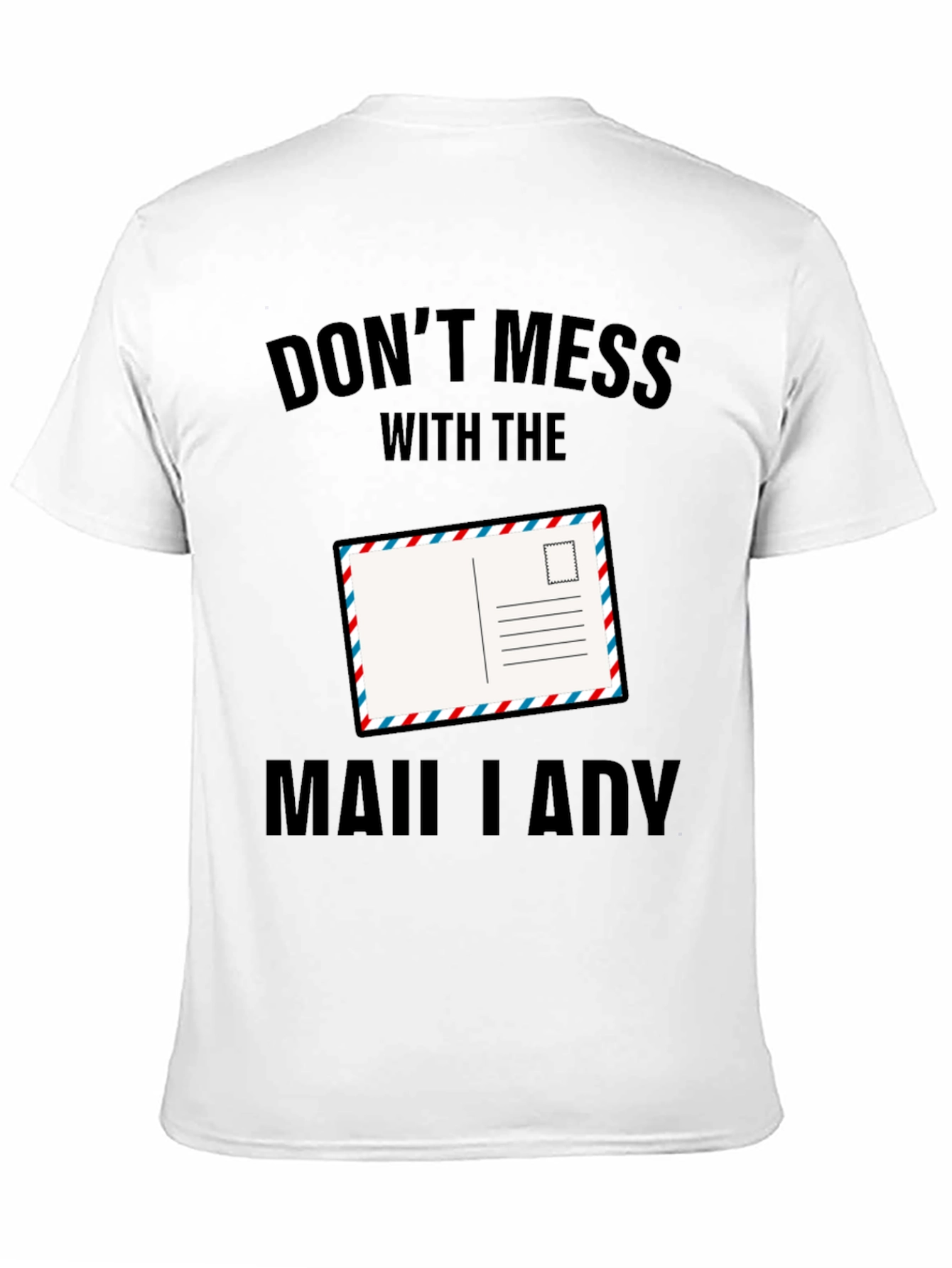 Black Don't Mess with the Mail Lady T-Shirt view 11