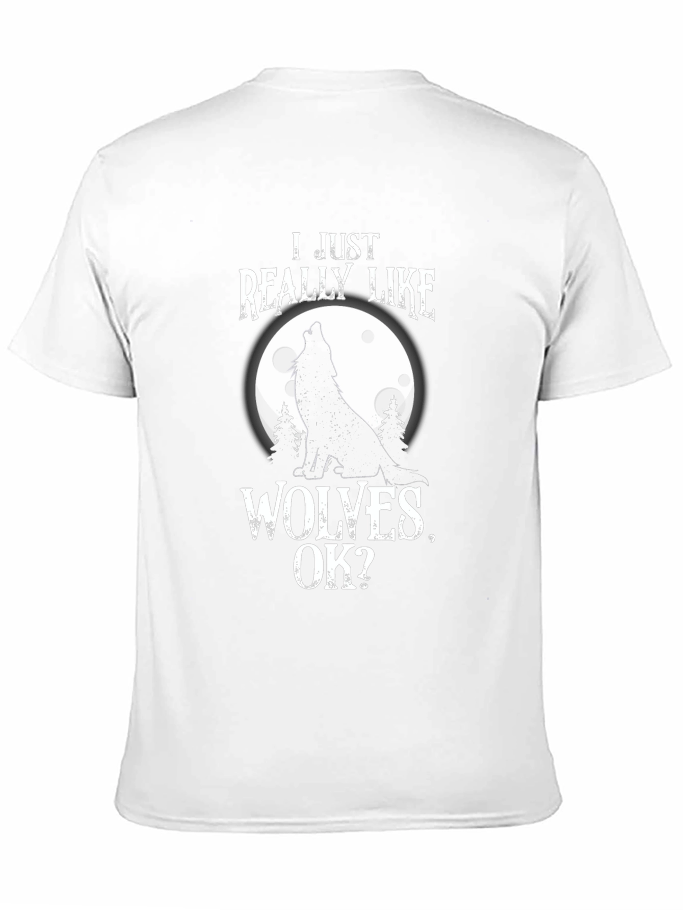 Black I Just Really Like Wolves, OK? T-Shirt view 11