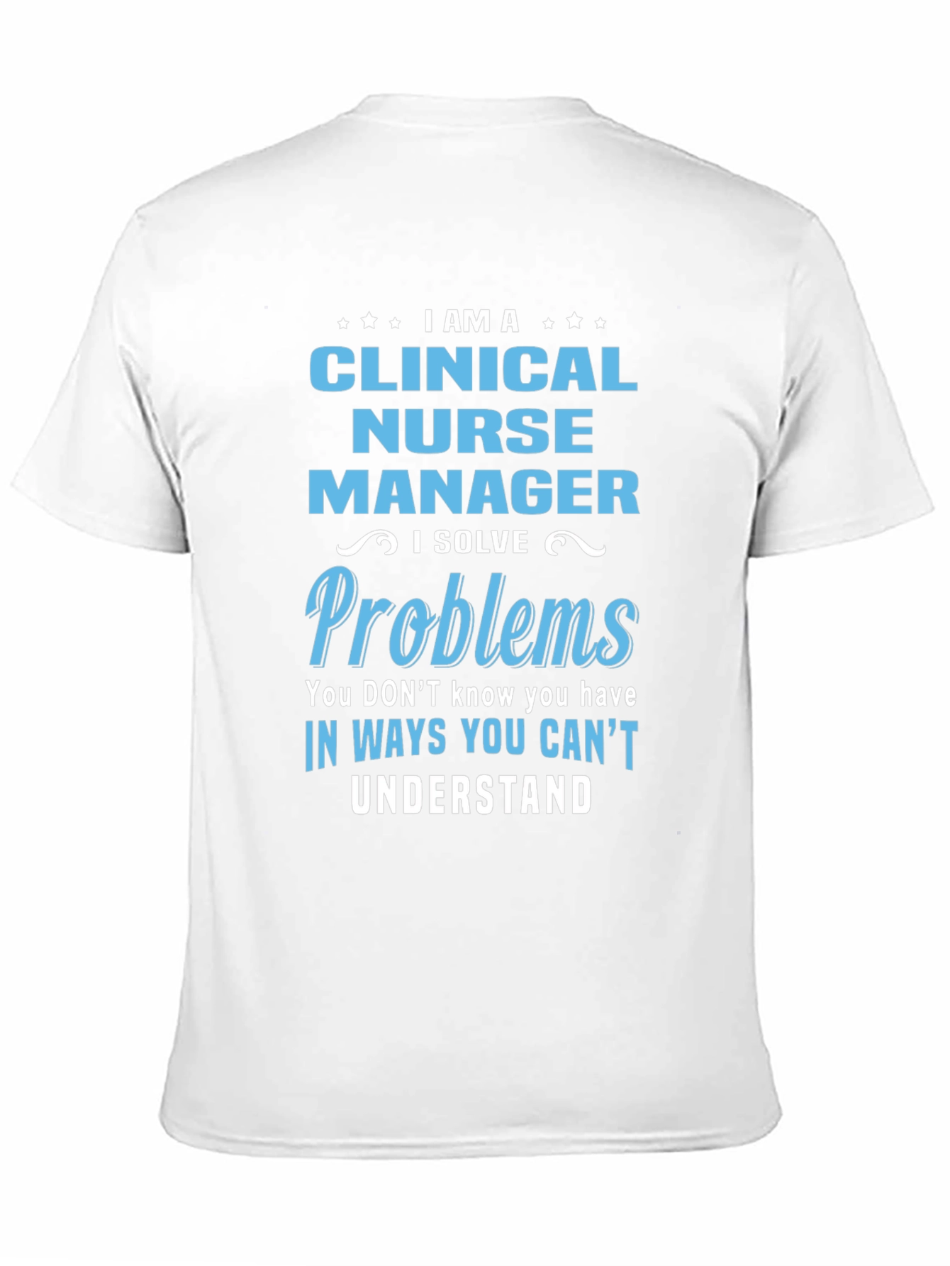 Black Clinical Nurse Manager T-Shirt - I Solve Problems view 11