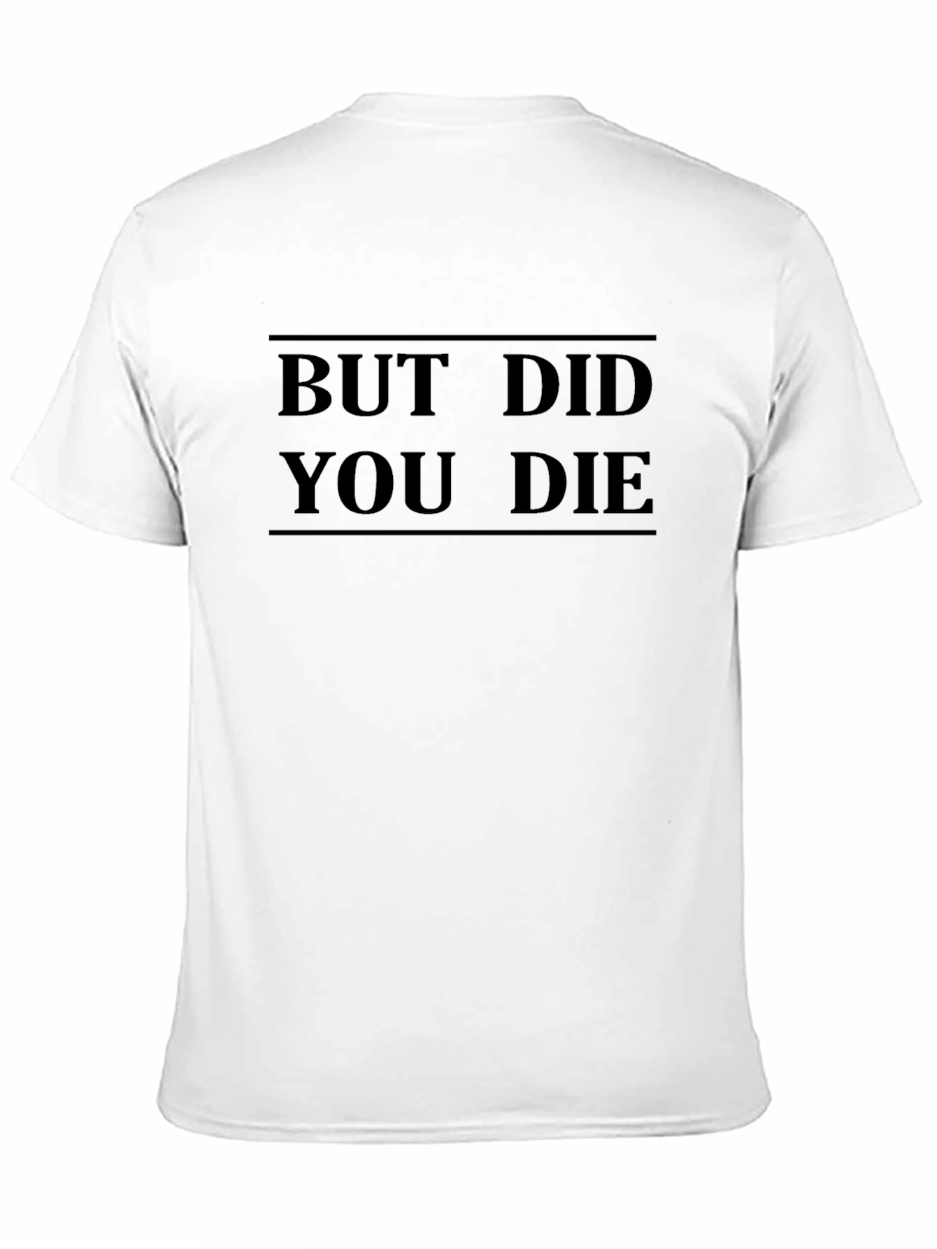 Black But Did You Die T-Shirt - Funny Graphic Tee view 11