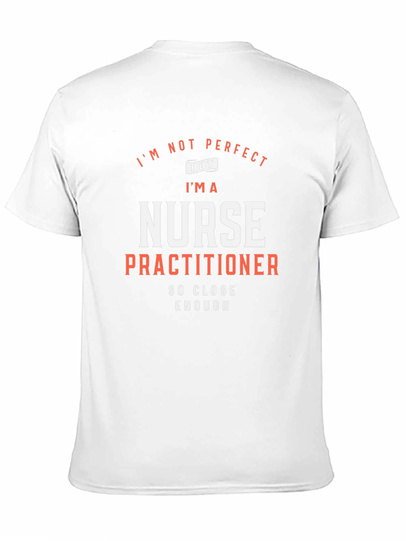 Black Nurse Practitioner T-Shirt: I'm Not Perfect But... view 11