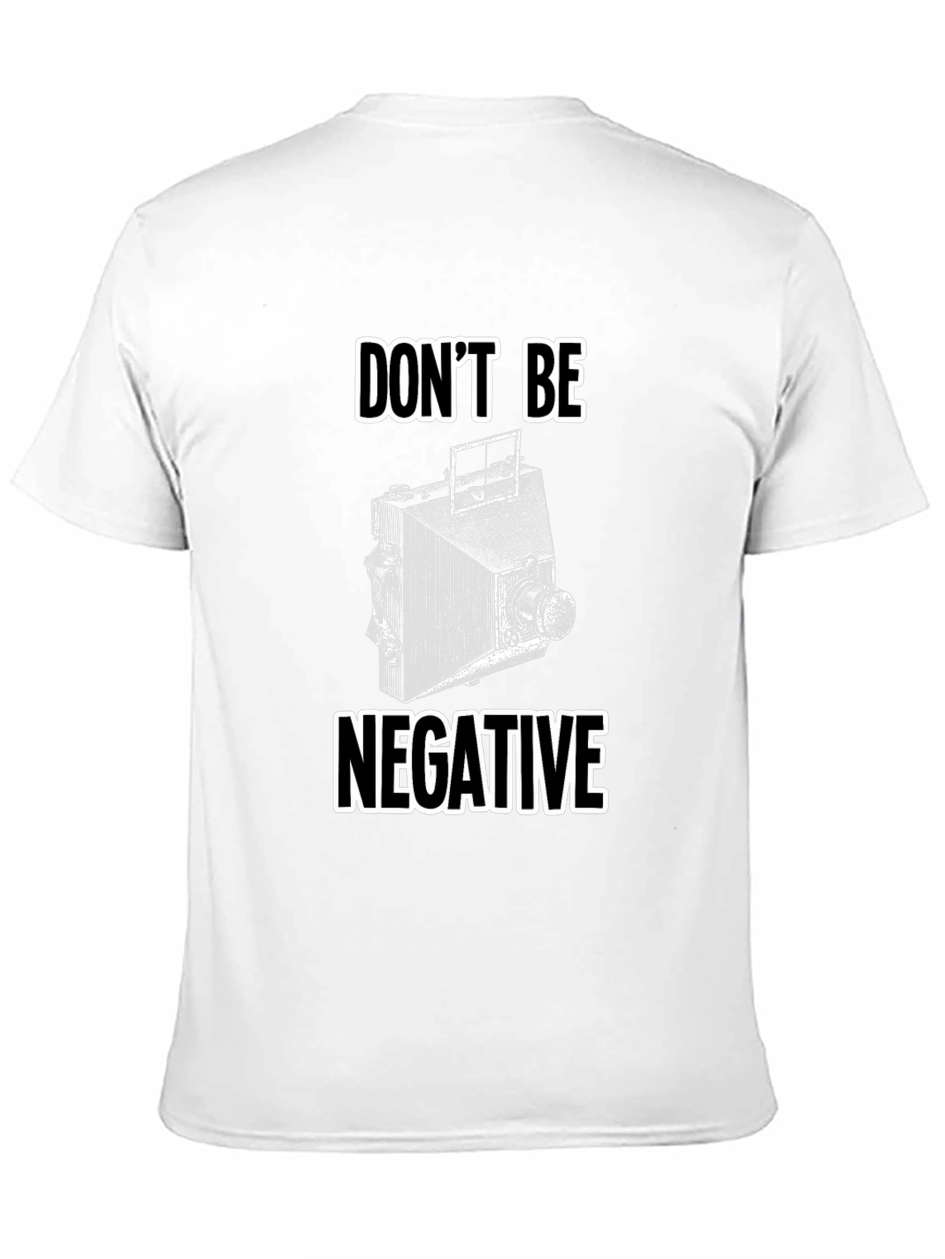 Black Don't Be Negative T-Shirt, Camera Design view 11