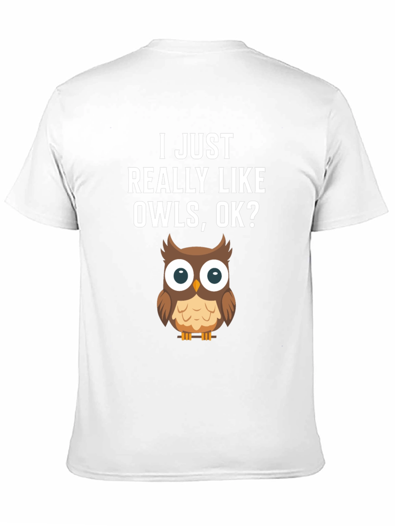 Black I Just Really Like Owls, OK? T-Shirt view 11