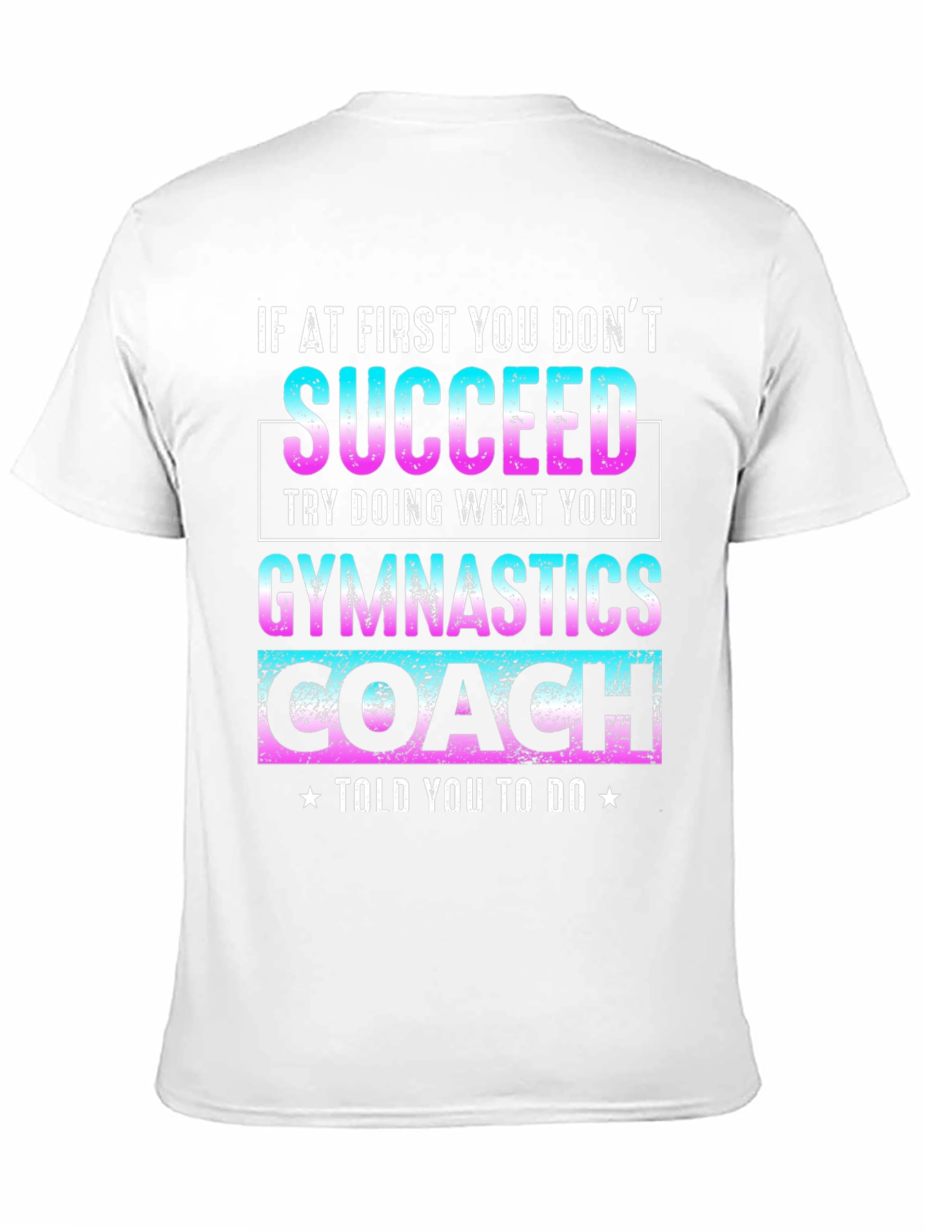 Black Gymnastics Coach T-Shirt: If At First You Don't Succeed view 11