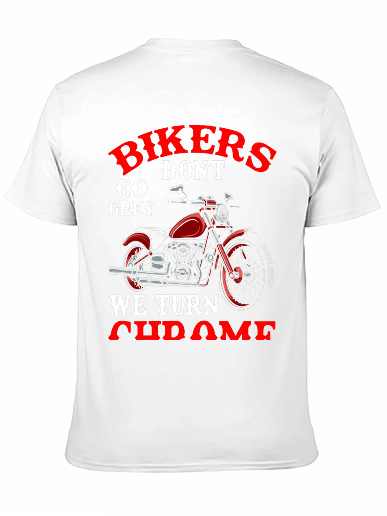 Black Bikers Don't Go Grey, We Turn Chrome T-Shirt view 11