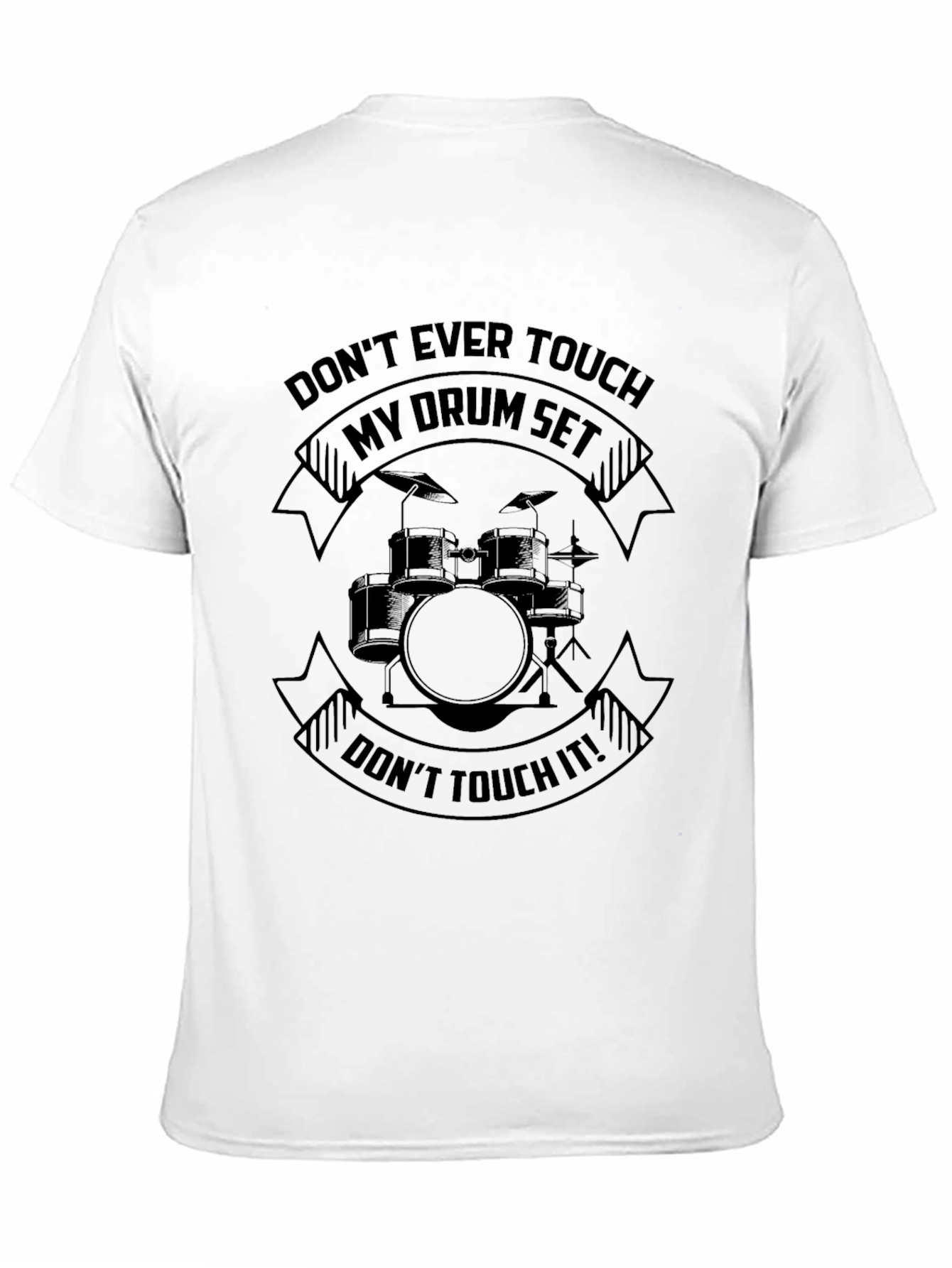 Black Drum Set T-Shirt - "Don't Touch It!" view 11