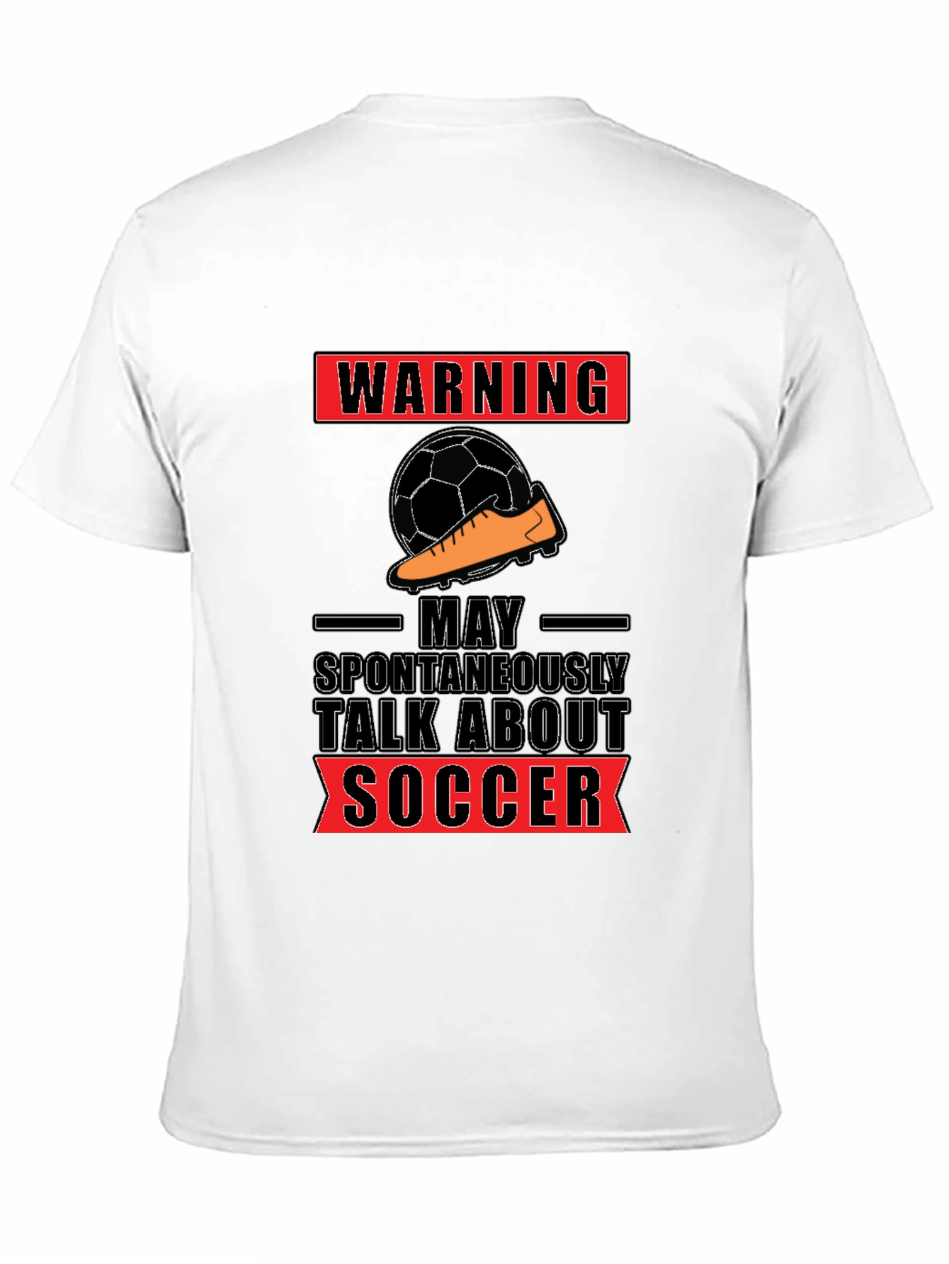 Black Warning: May Spontaneously Talk About Soccer T-Shirt view 11
