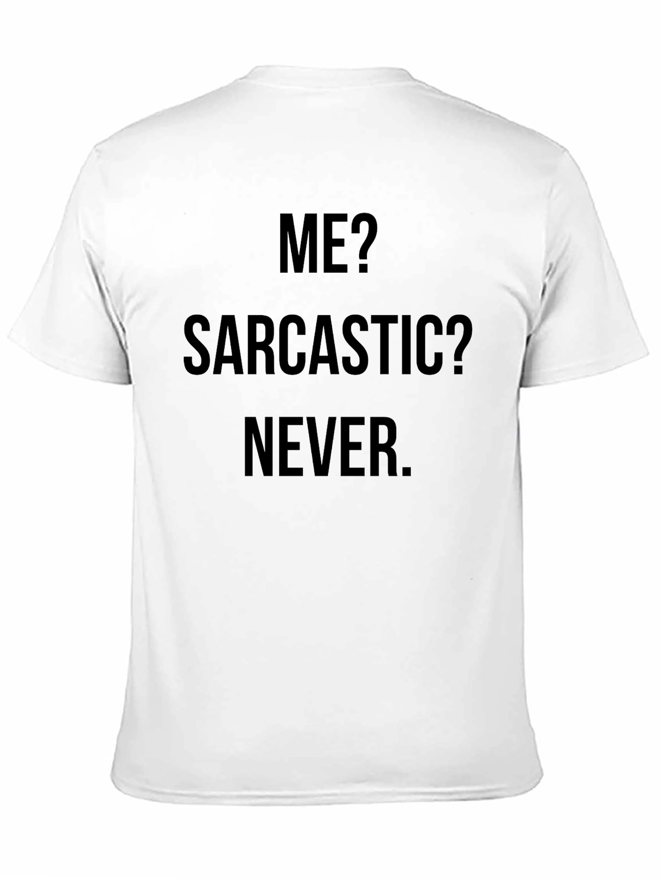 Sarcastic? Never. Black Graphic Tee - 11