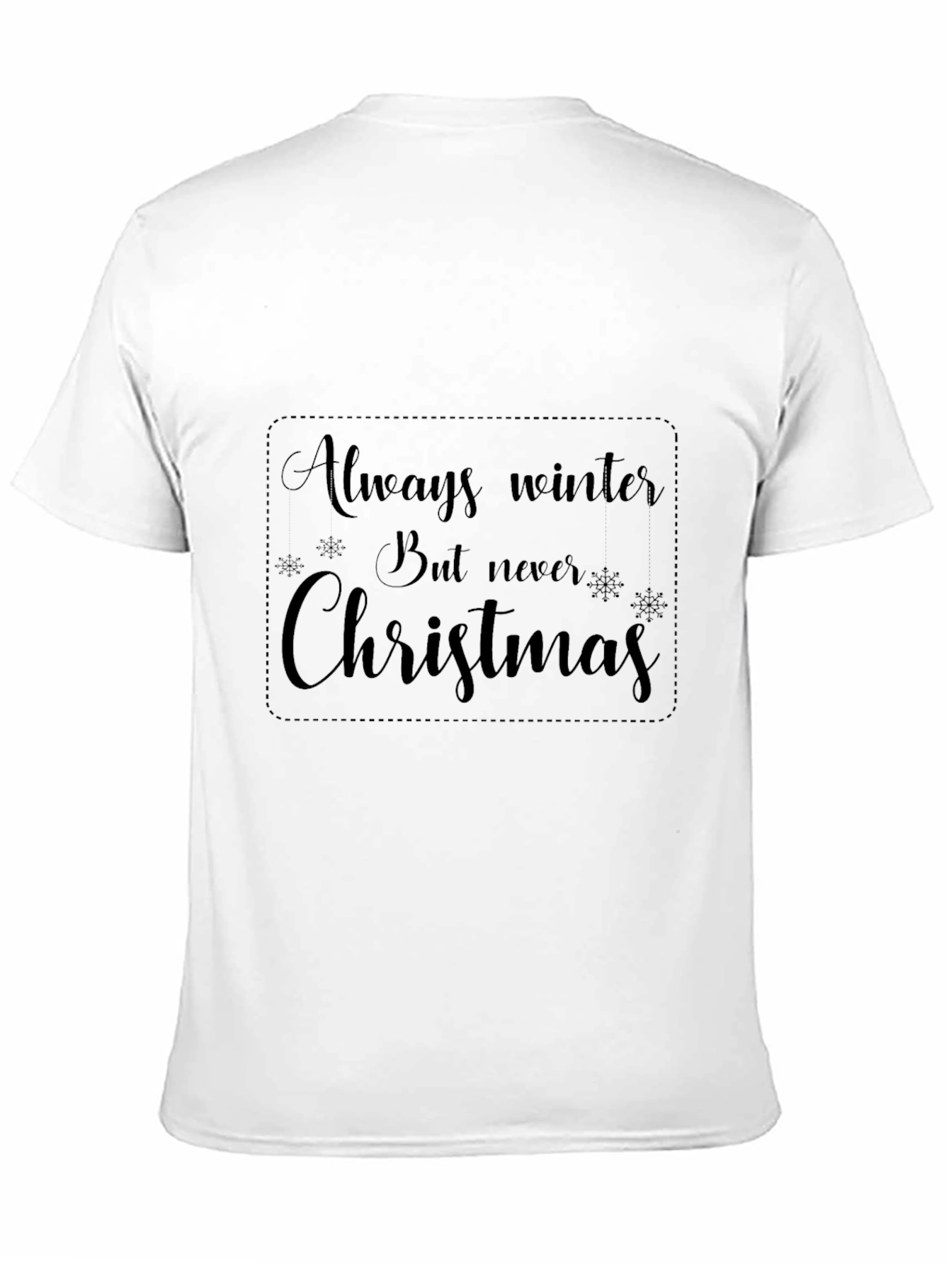 Black Always Winter But Never Christmas Black T-Shirt view 11