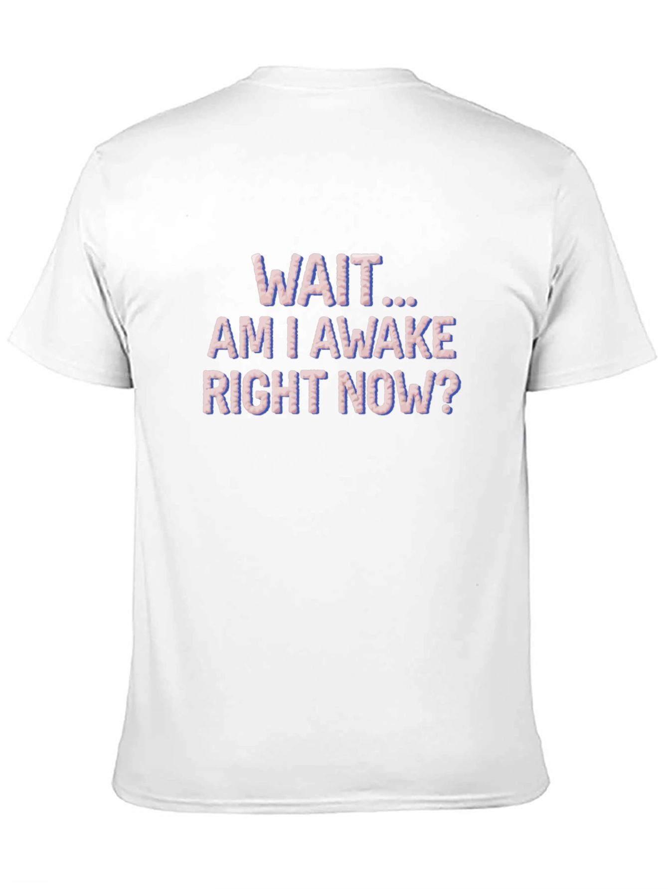 Black Wait Am I Awake T-Shirt Funny Graphic Tee view 11