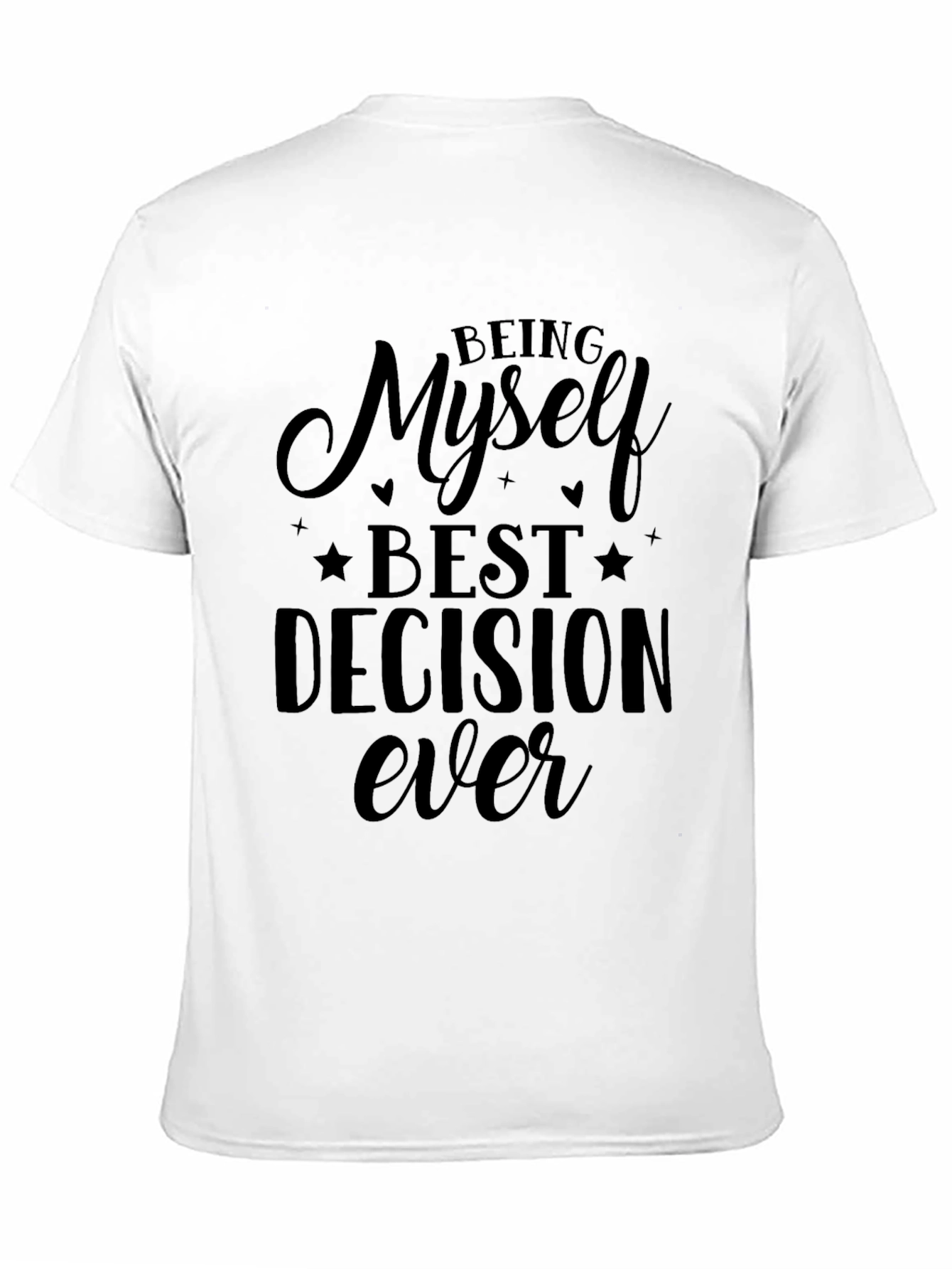 Black Being Myself T-Shirt - Best Decision Ever Tee view 11