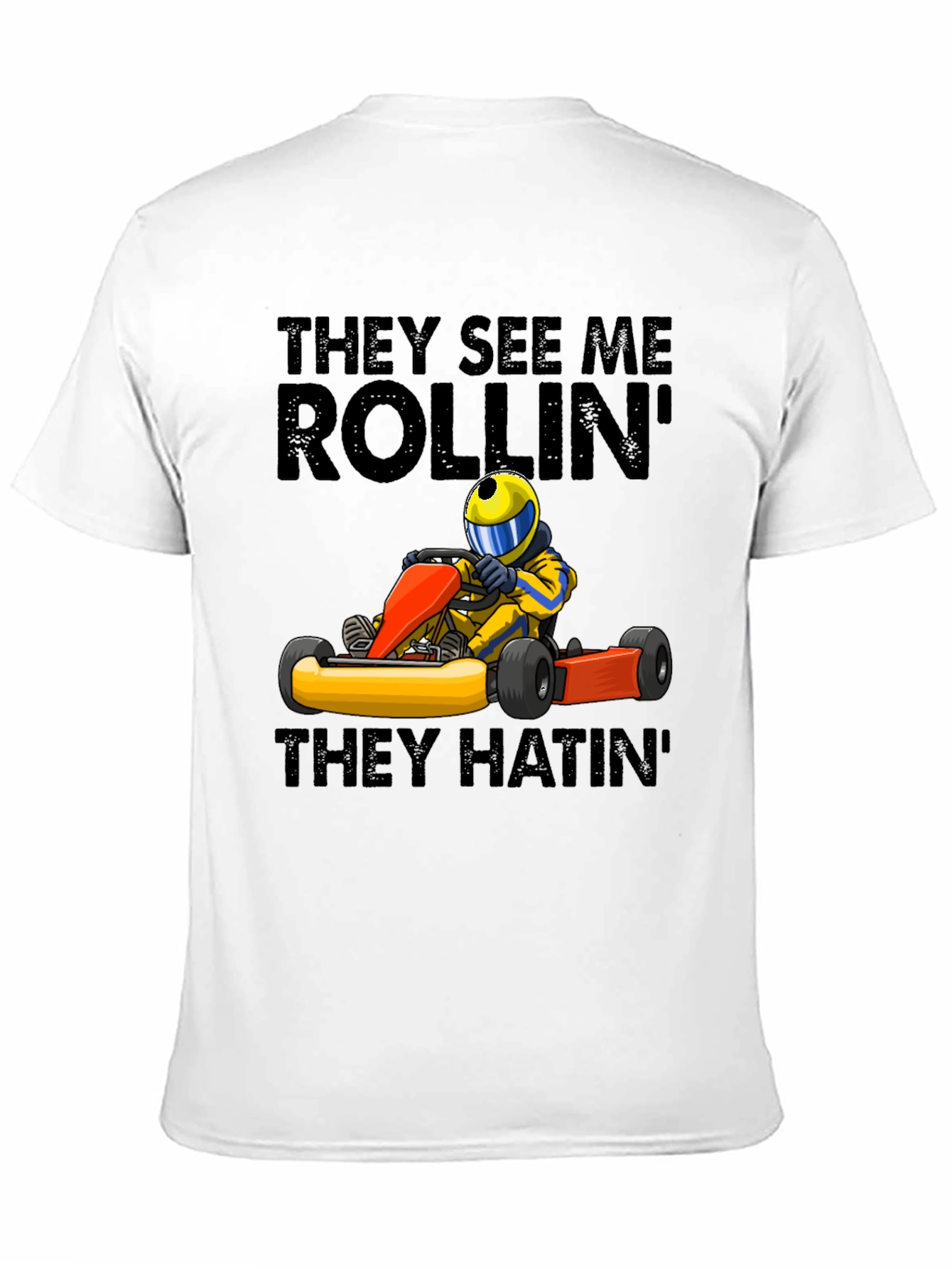 Black They See Me Rollin' T-Shirt - Funny Kart Racing Tee view 11