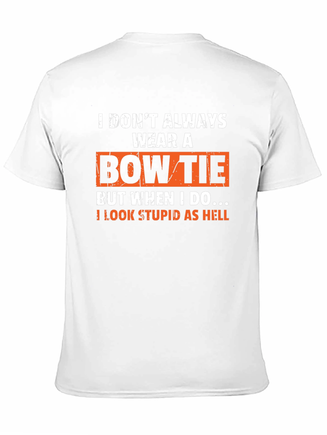 Black Funny Bow Tie T-Shirt - I Look Stupid As Hell view 11
