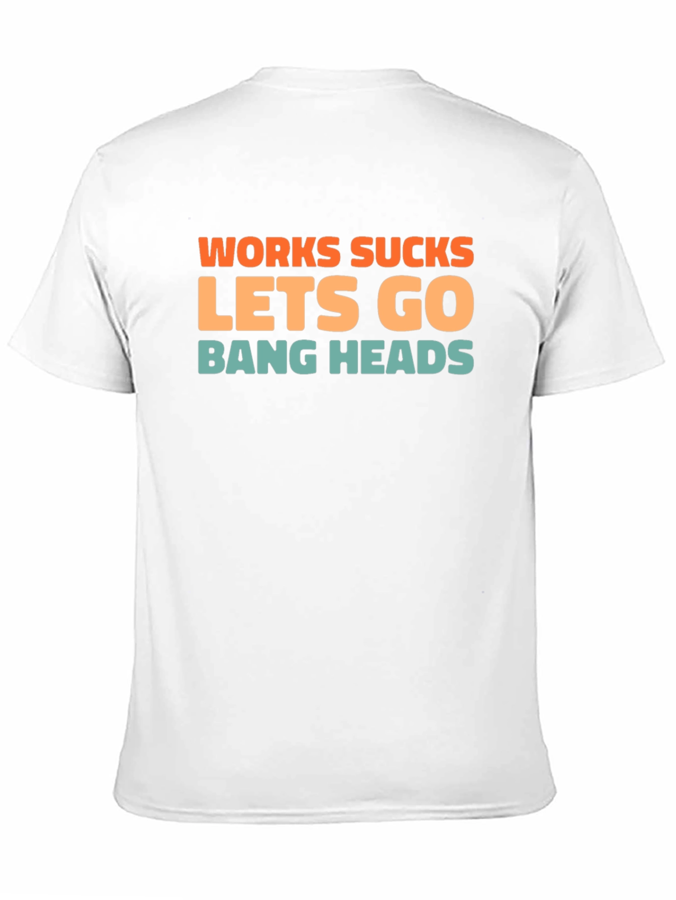 Black Works Sucks Let's Go Bang Heads T-Shirt view 11