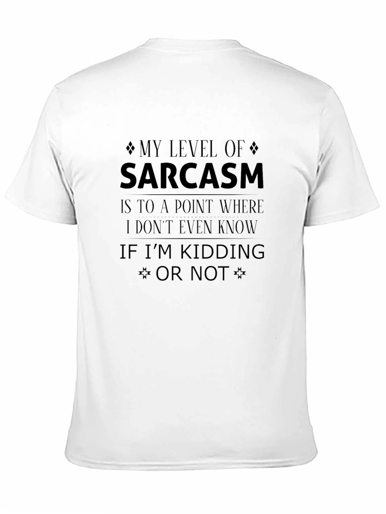 Black Sarcasm Level T-Shirt - Funny Graphic Tee view 11