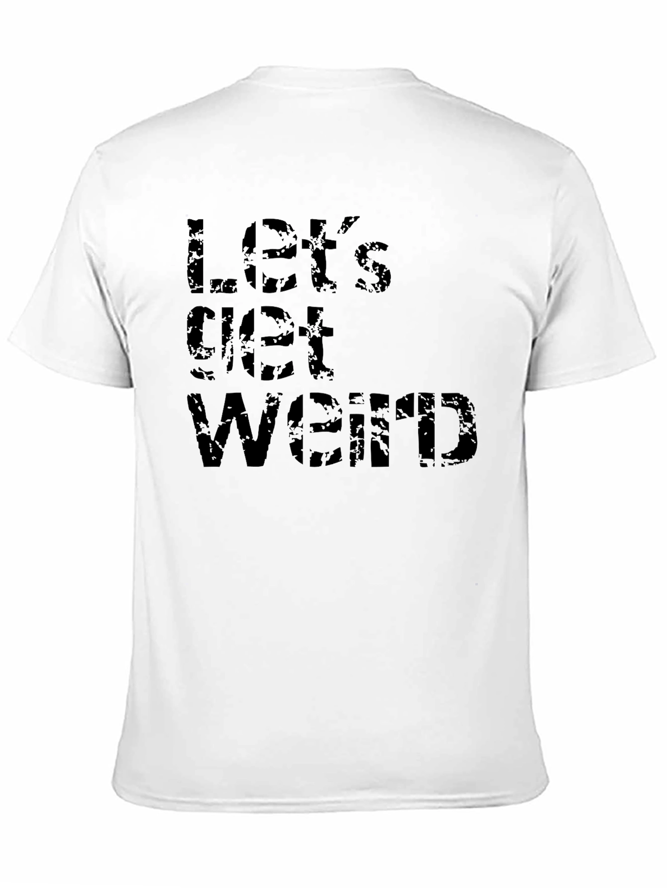 Black Let's Get Weird Black T-Shirt view 11