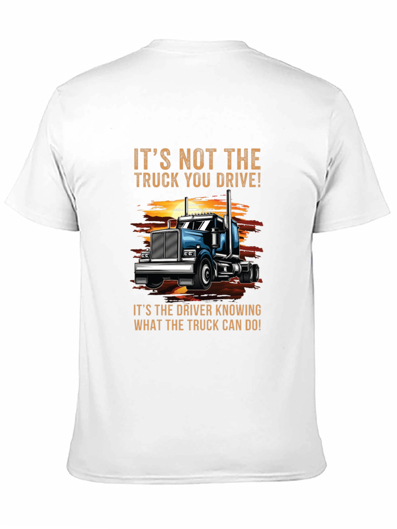 Black Truck Driver T-Shirt - It's Not the Truck, It's the Driver! view 11