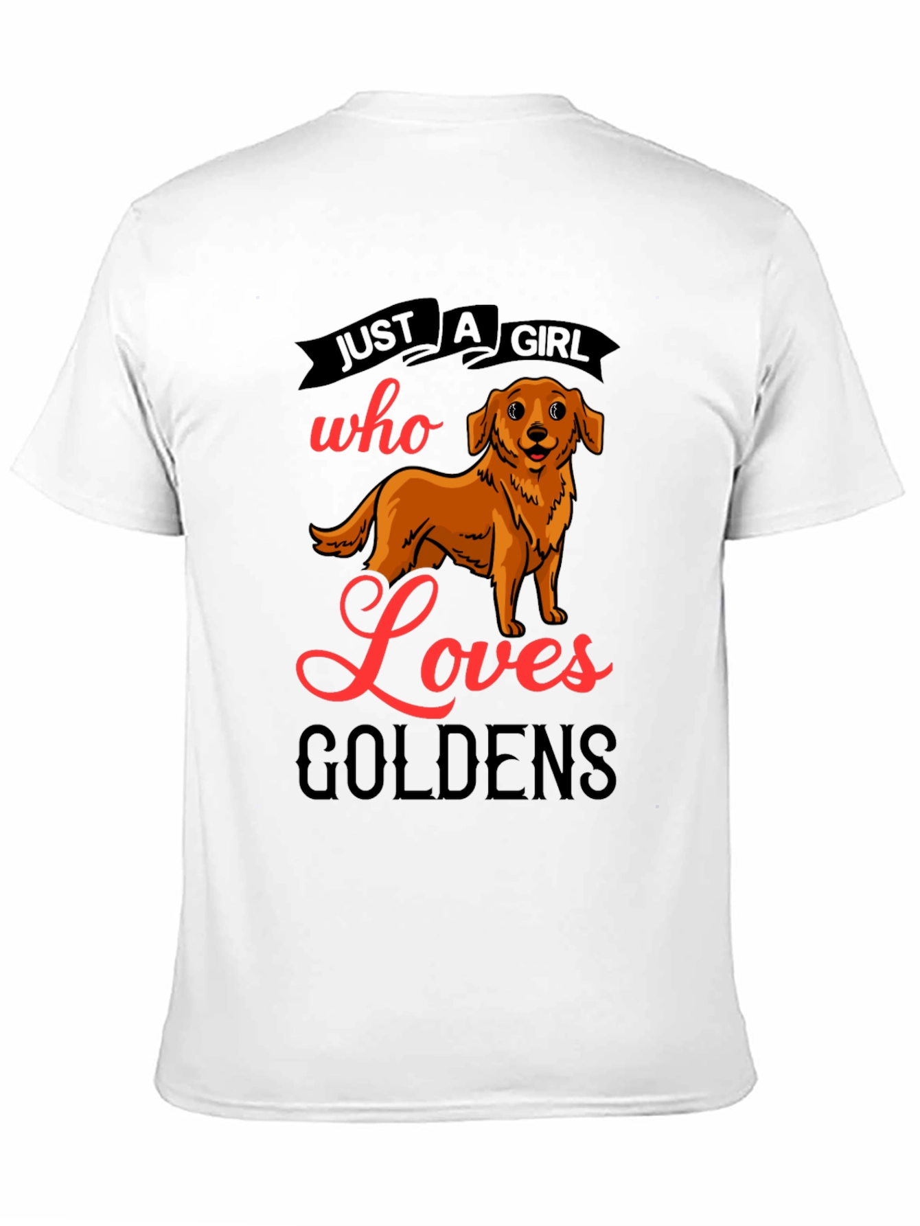 Black Golden Retriever Lover T-Shirt - "Just a Girl Who Loves Goldens" view 11