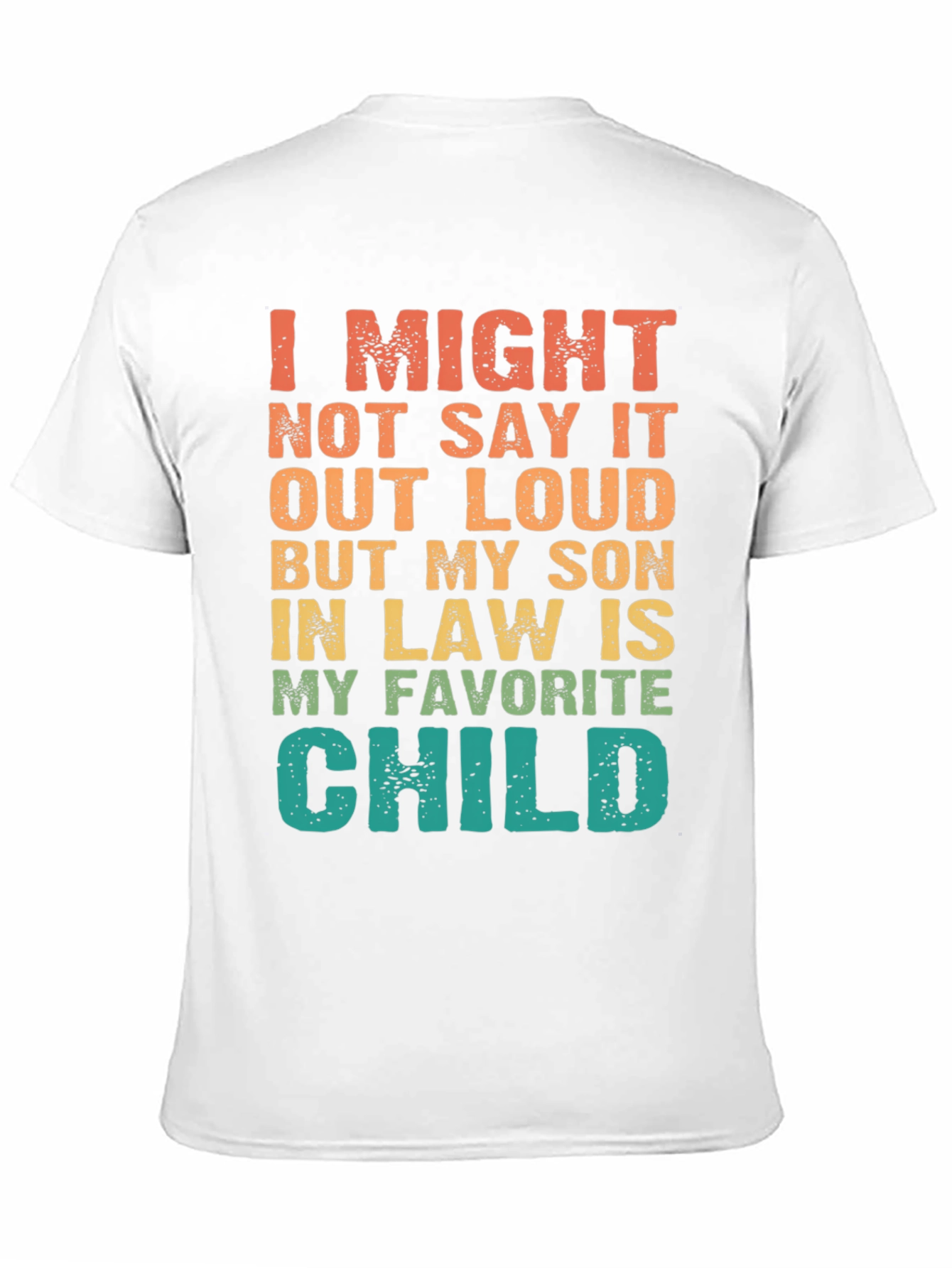 My Son-in-Law is My Favorite Child Graphic T-Shirt - 11