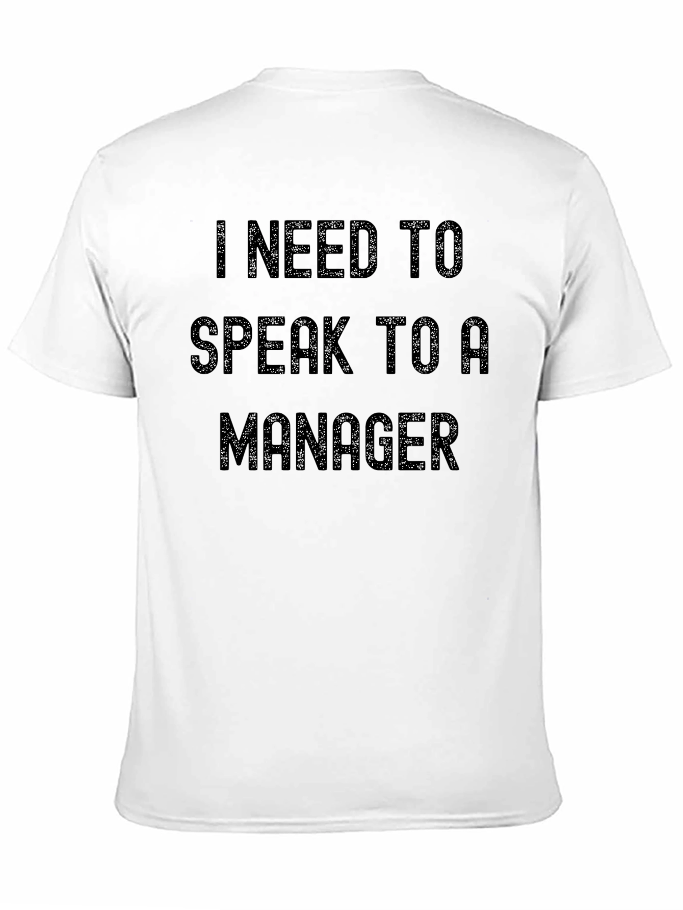 Black I Need to Speak to a Manager Sarcastic T-Shirt view 11