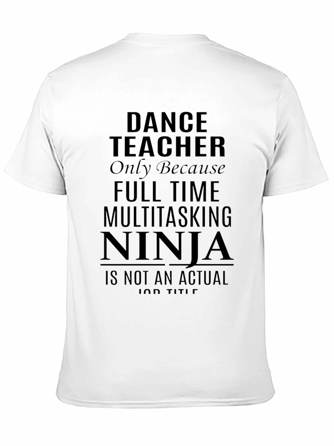 Black Dance Teacher Ninja Graphic T-Shirt view 11