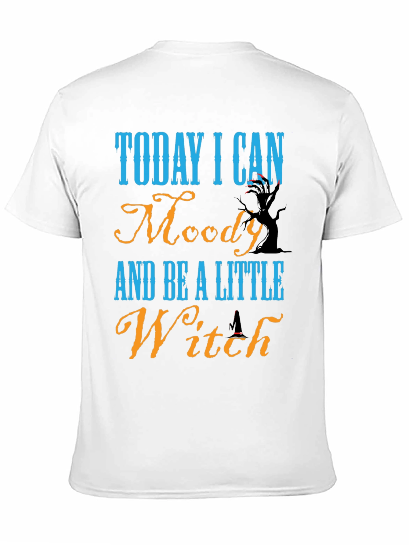 Black Today I Can Moody & Be a Little Witch Black T-Shirt view 11