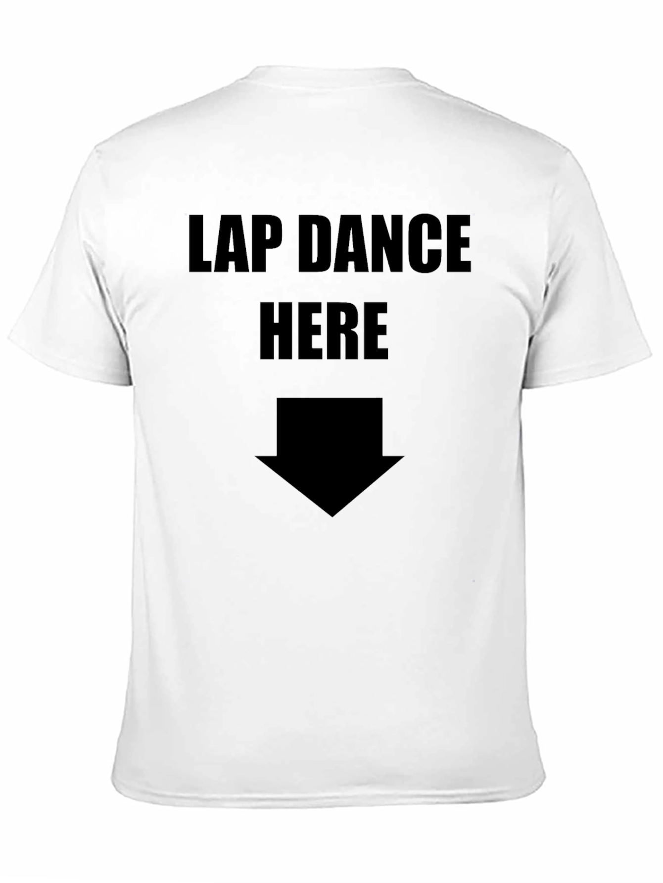 Black Lap Dance Here Funny T-Shirt view 11