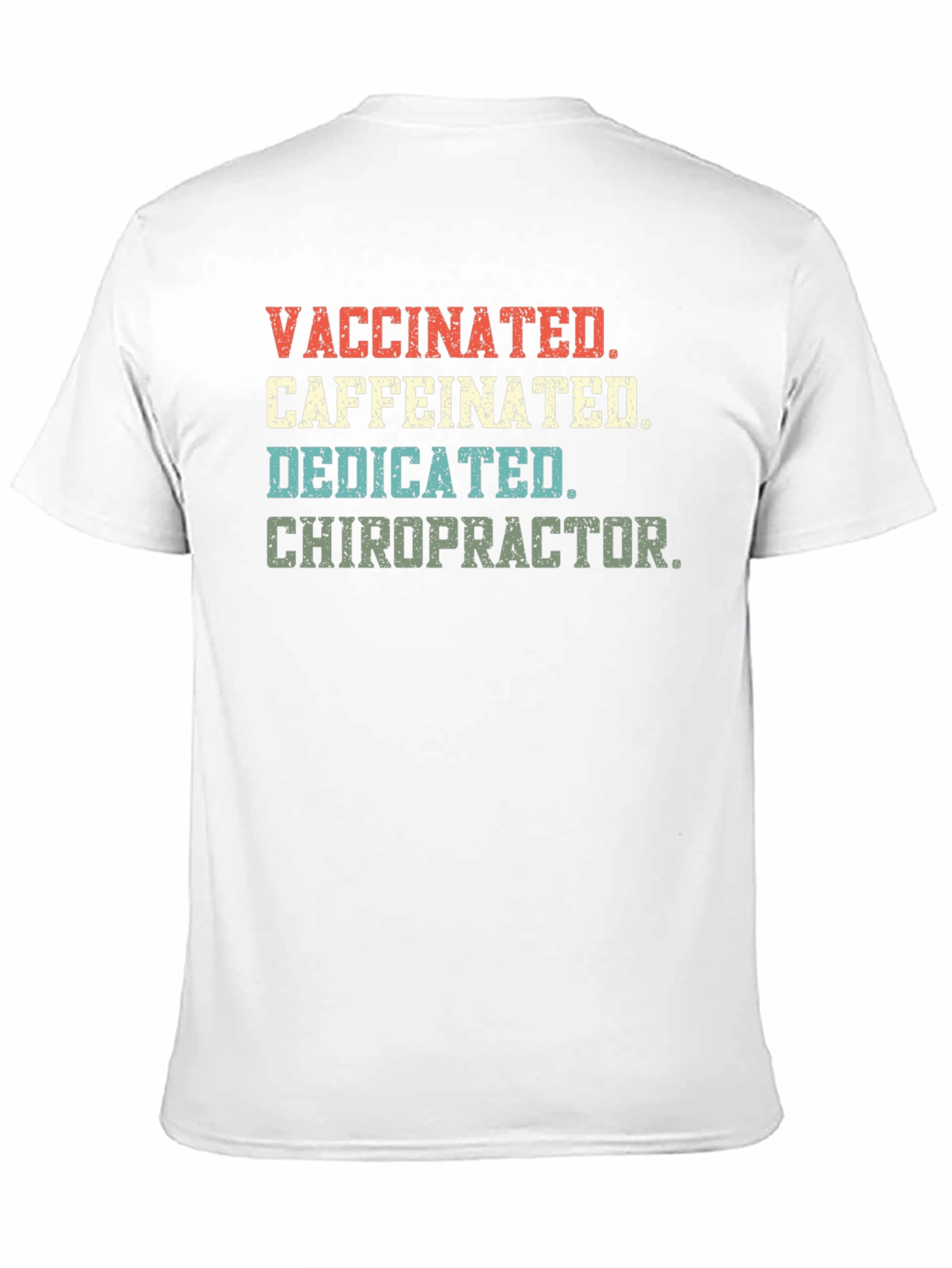 Vaccinated Caffeinated Dedicated Chiropractor T-Shirt - 11