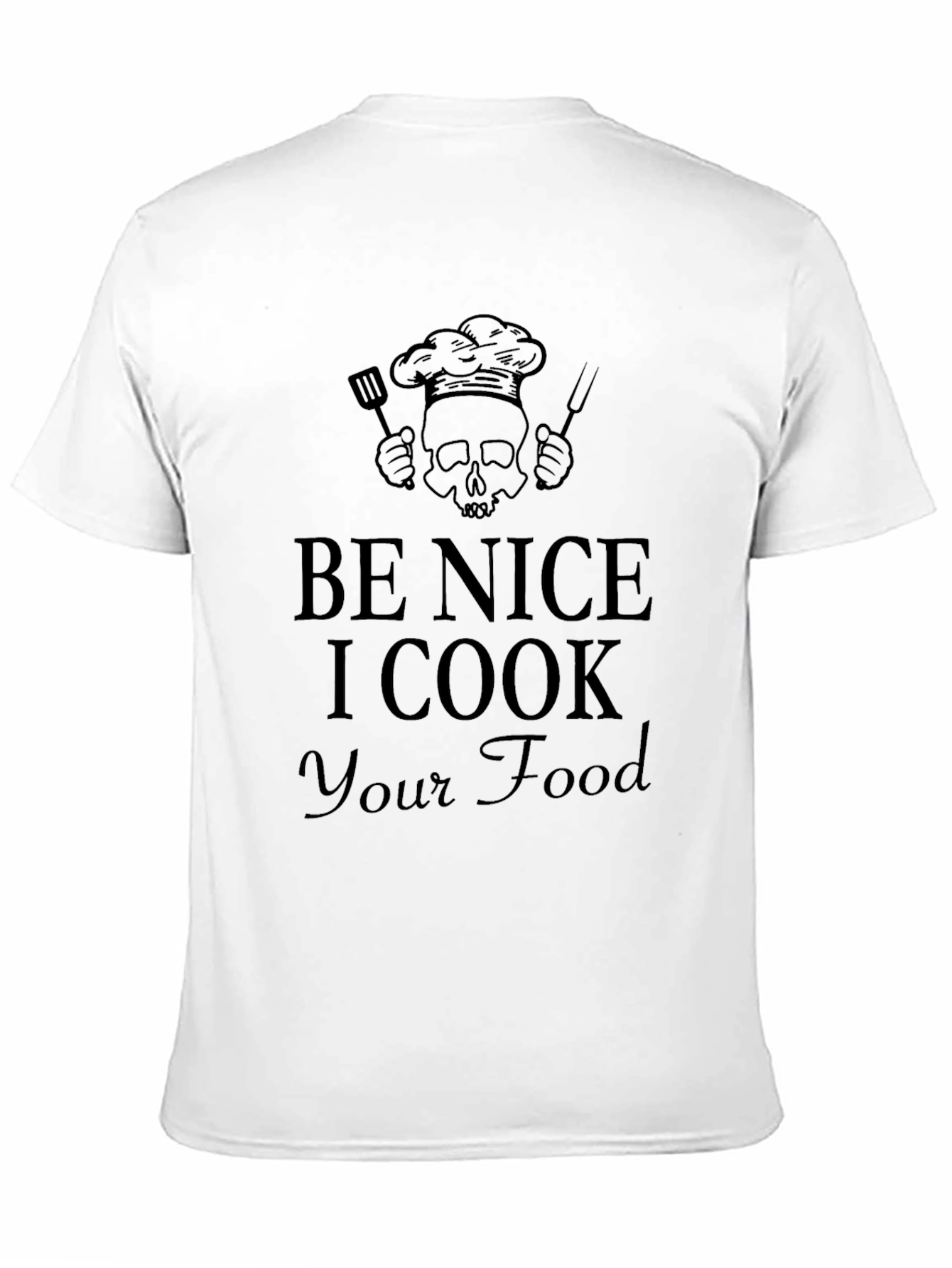Black Be Nice I Cook Your Food T-Shirt view 11