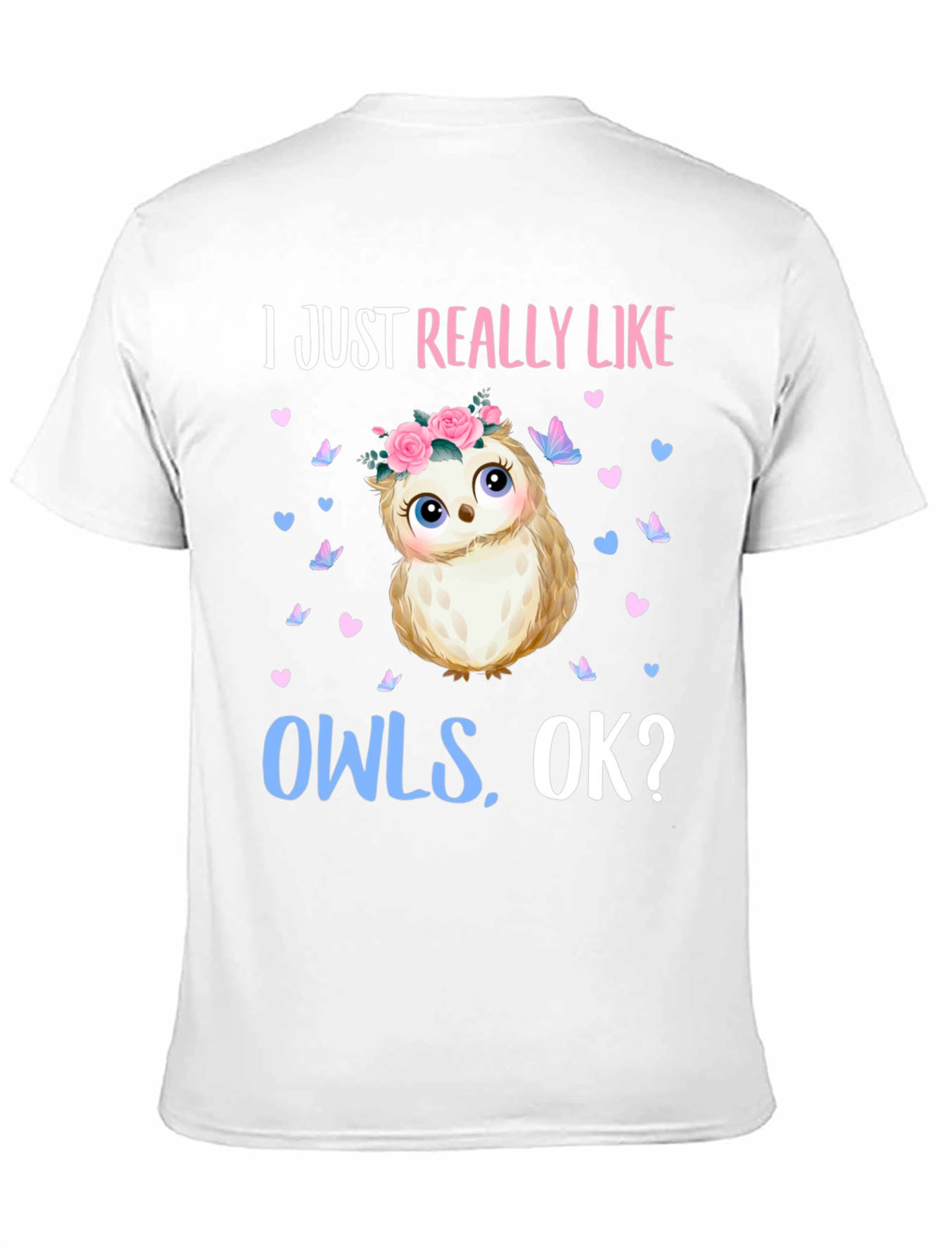 Black I Just Really Like Owls, OK? T-Shirt view 11