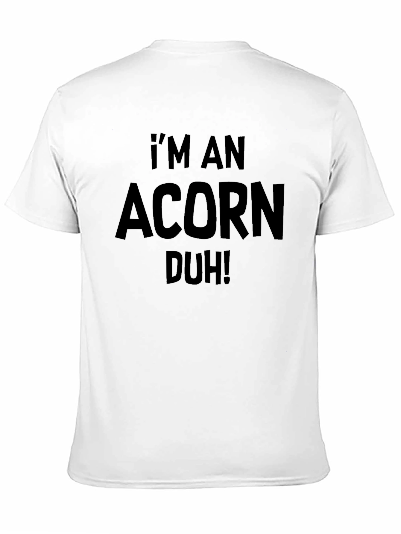 Black I'm an Acorn Duh! Novelty Graphic Tee view 11