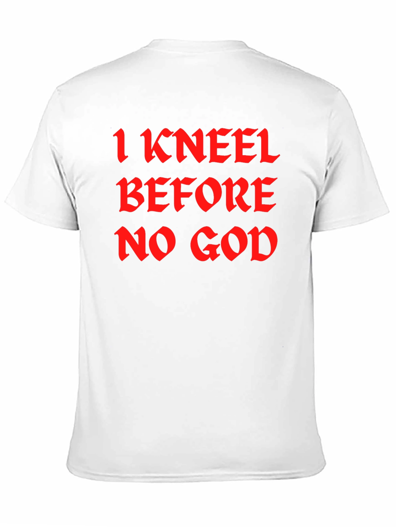 Black I Kneel Before No God Black T-Shirt view 11