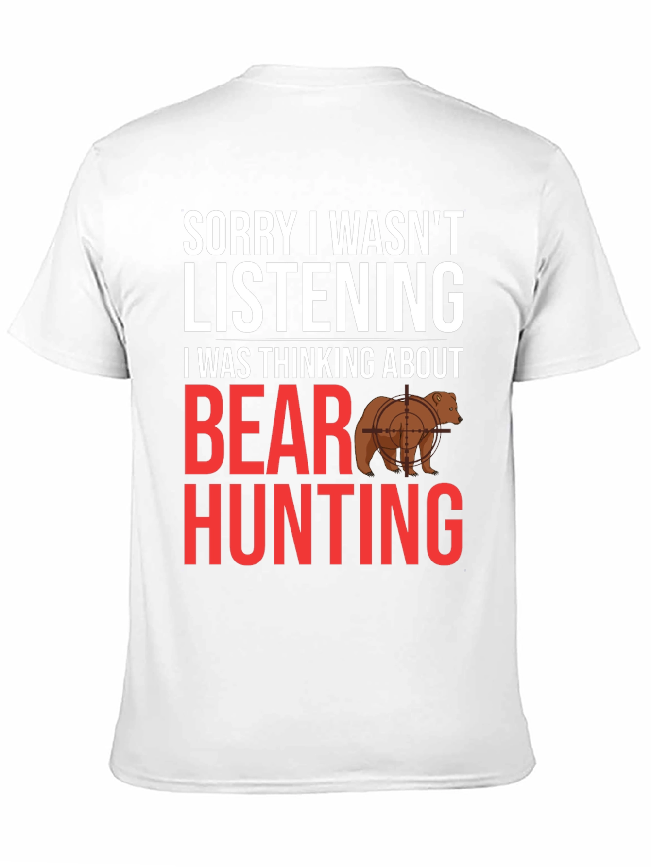 Black Funny Bear Hunting T-Shirt - Sorry Not Listening view 11