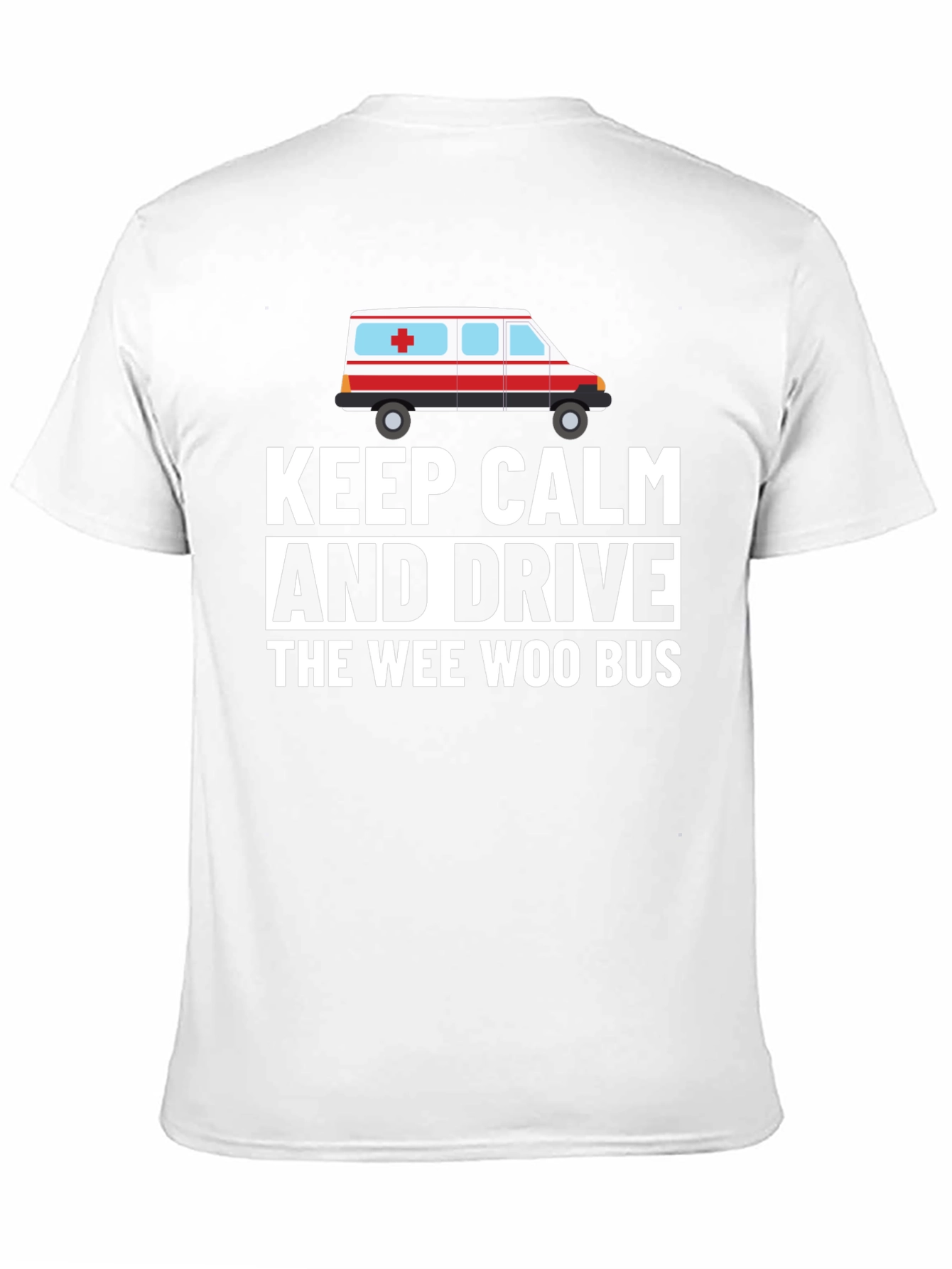 Black Keep Calm and Drive The Wee Woo Bus Funny T-Shirt view 11
